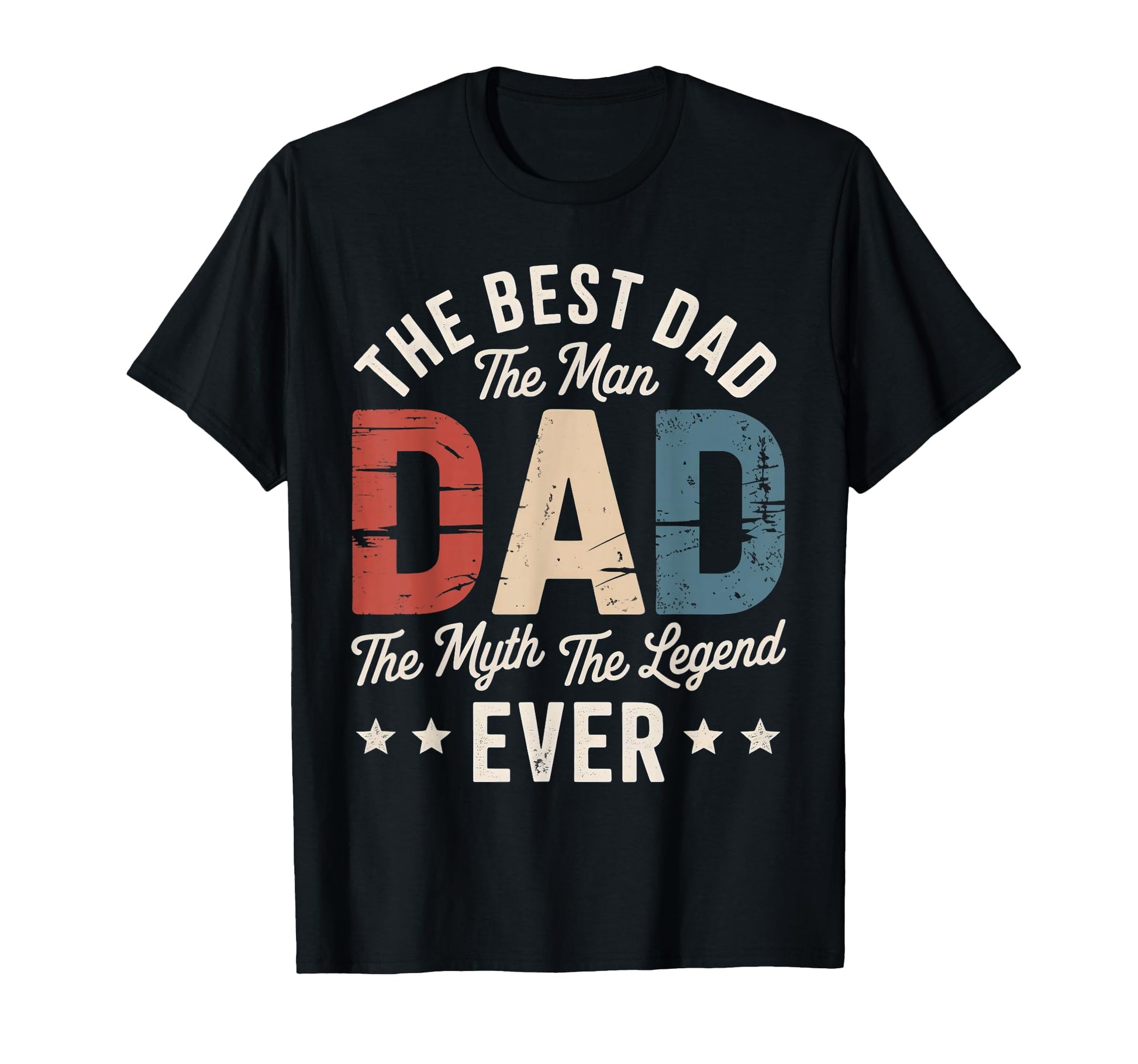 Best Dad Ever Best Dad Birthday Fathers Day T-Shirt - Unique Graphic Unisex - T-Shirt, Sweatshirt, Hoodie