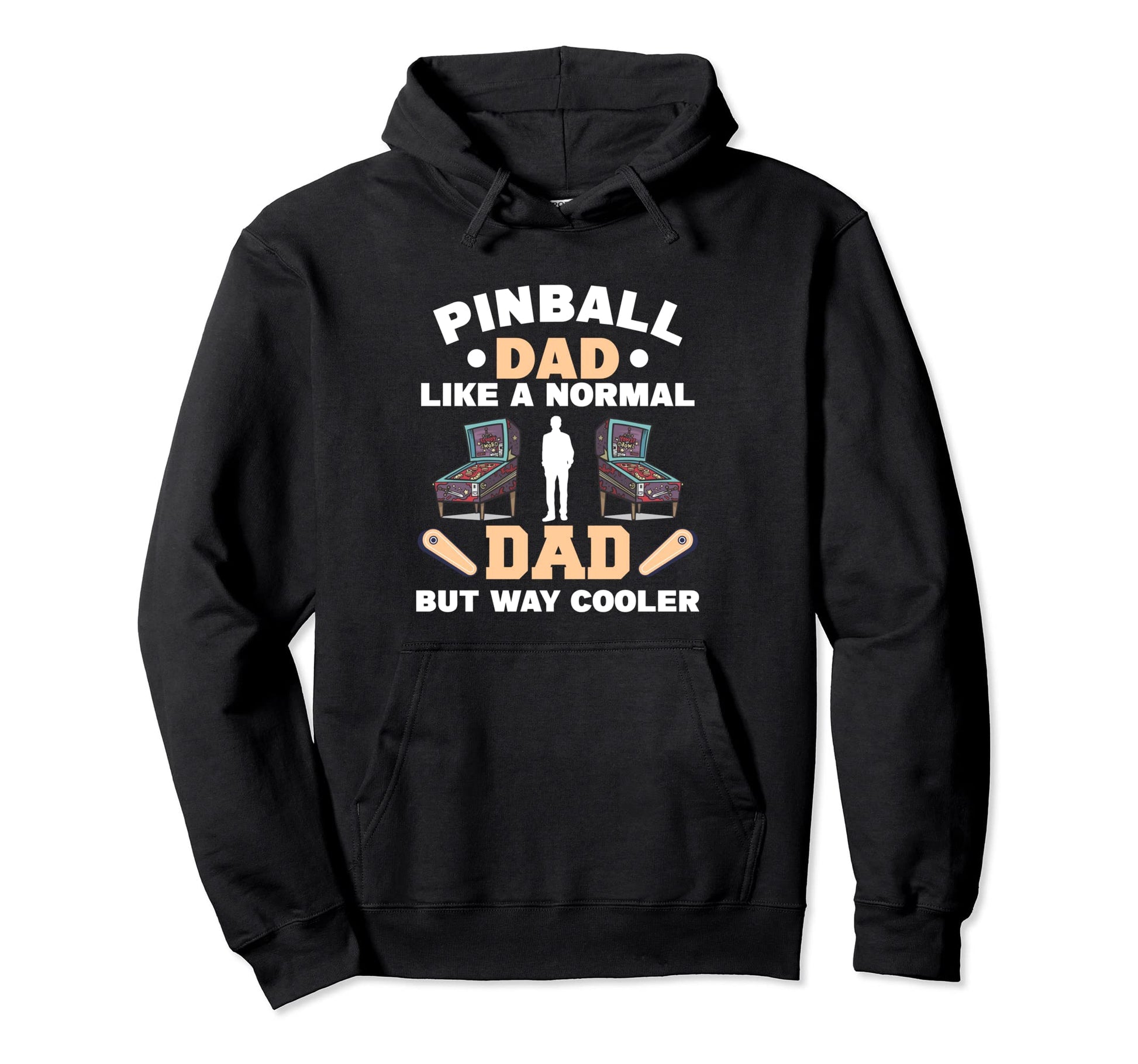 Pinball Dad Like Normal Dad But Way Hoodie - Casual Everyday Wear Unisex - T-Shirt, Sweatshirt, Hoodie
