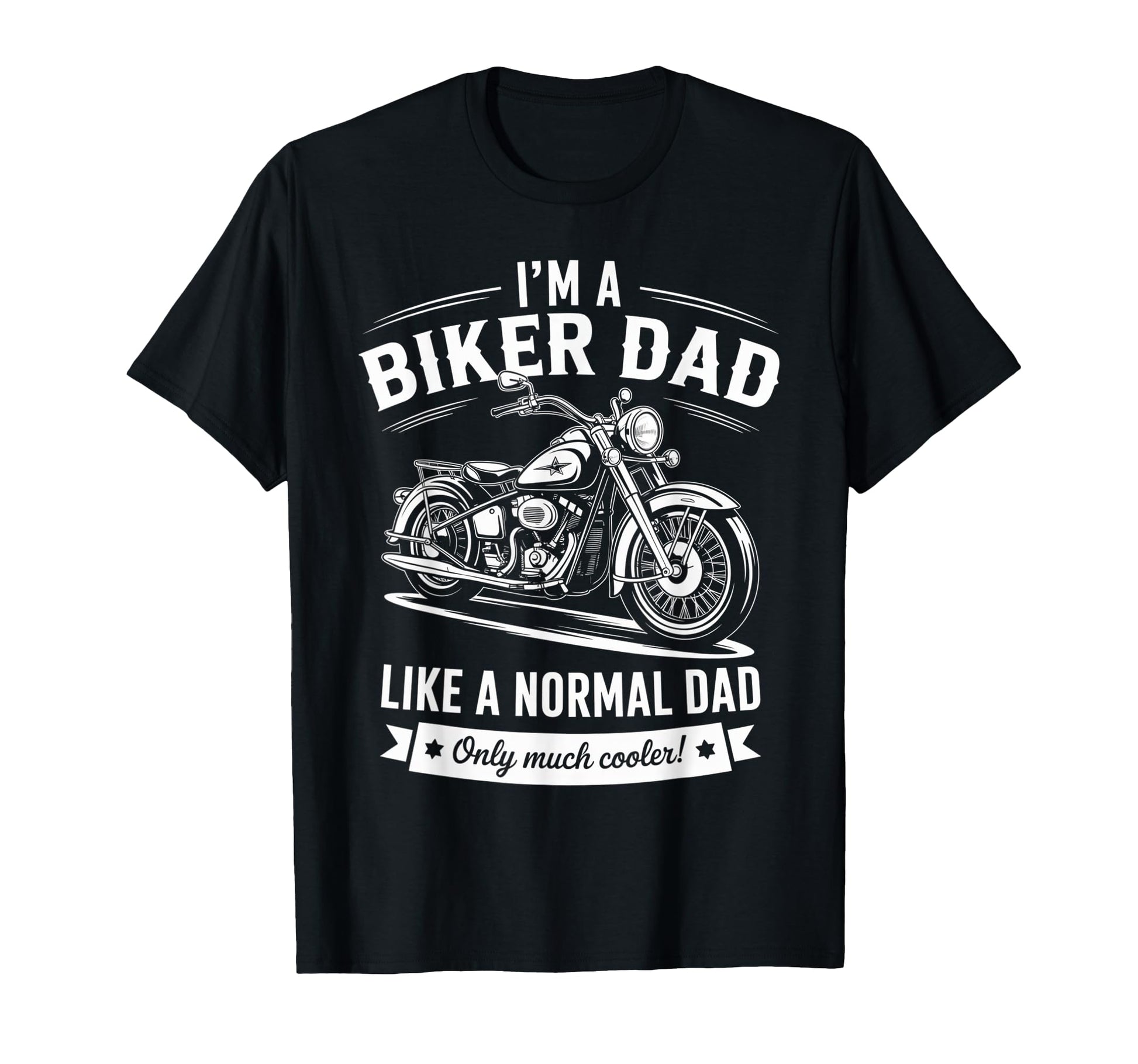 Im Biker Dad Motorcycle Funny Bike T-Shirt - Fun Novelty Design for Adults - T-Shirt, Sweatshirt, Hoodie