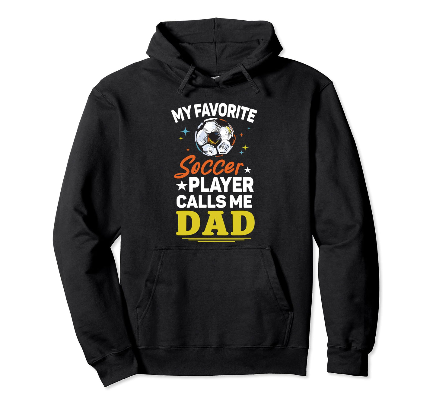 My Favorite Soccer Player Calls Me Dad Hoodie - Minimalist Print Men Women - T-Shirt, Sweatshirt, Hoodie