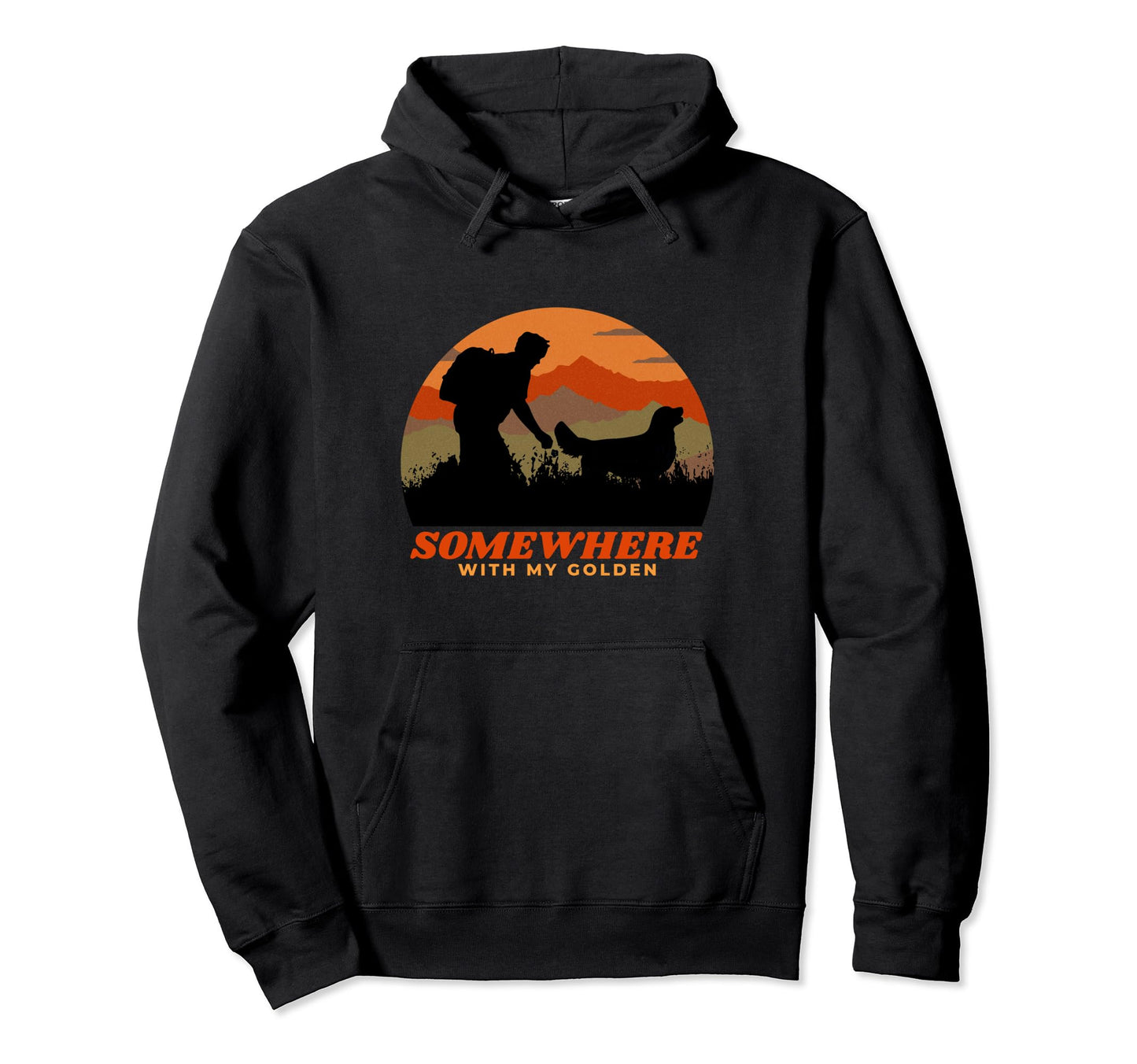 Somewhere My Golden Retriever Funny Hoodie - Fun Novelty Design for Adults - T-Shirt, Sweatshirt, Hoodie