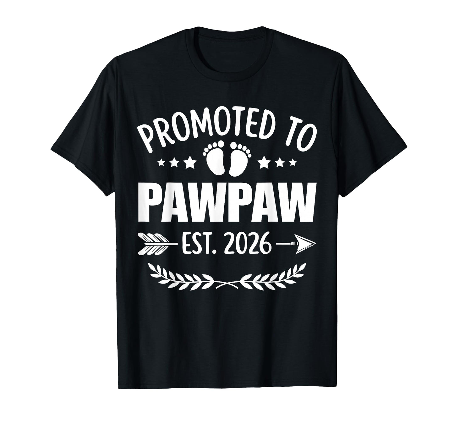 Promoted To Pawpaw Est 2026 Grandpa T-Shirt - Fun Novelty Design Men Women - T-Shirt, Sweatshirt, Hoodie