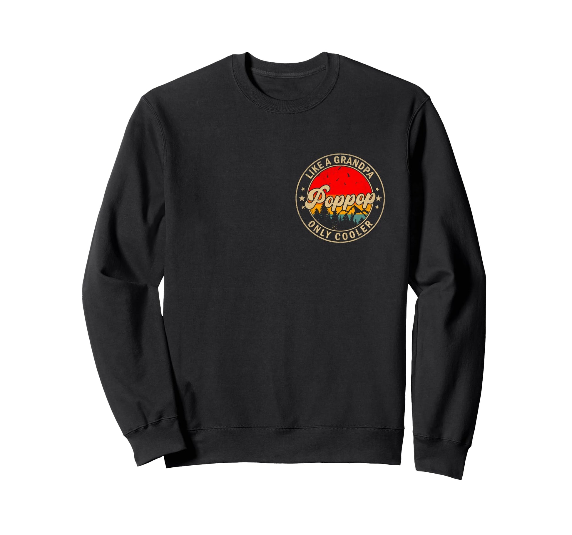 Pop Pop Like Grandpa Only Cooler Sweatshirt - Casual Everyday Wear Unisex - T-Shirt, Sweatshirt, Hoodie