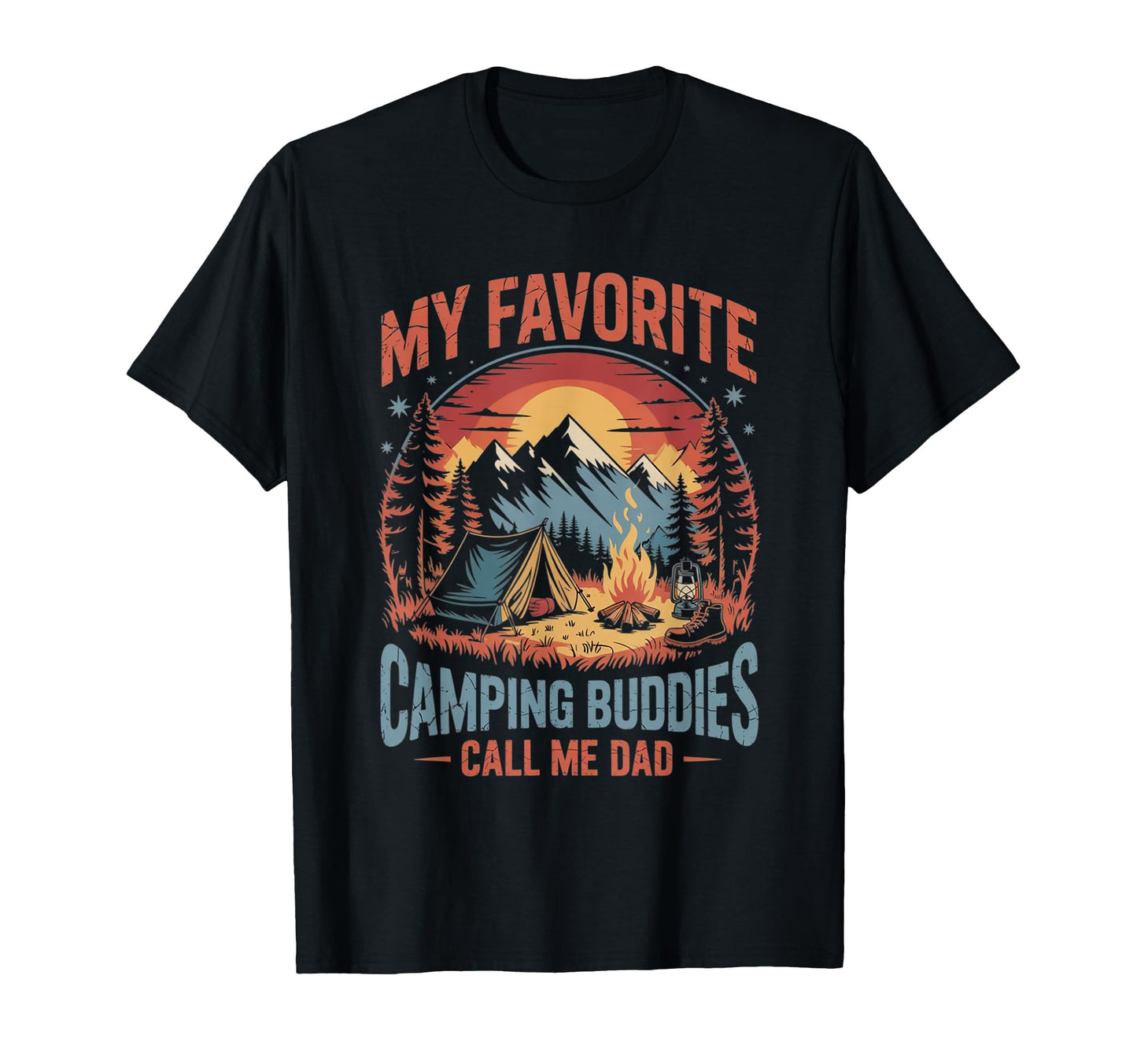 My Favorite Camping Buddies Call Me T-Shirt - Fun Novelty Design Men Women - T-Shirt, Sweatshirt, Hoodie