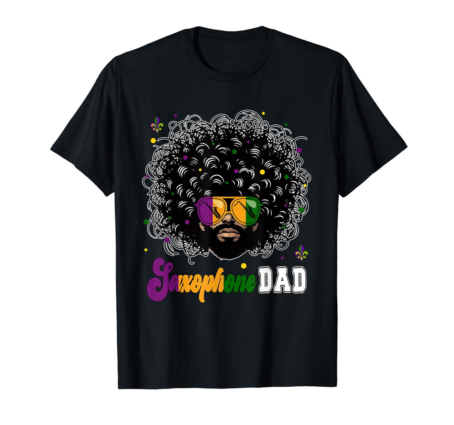 Saxophone Dad Mardi Gras Afro T-Shirt - Casual Everyday Wear Men Women - T-Shirt, Sweatshirt, Hoodie