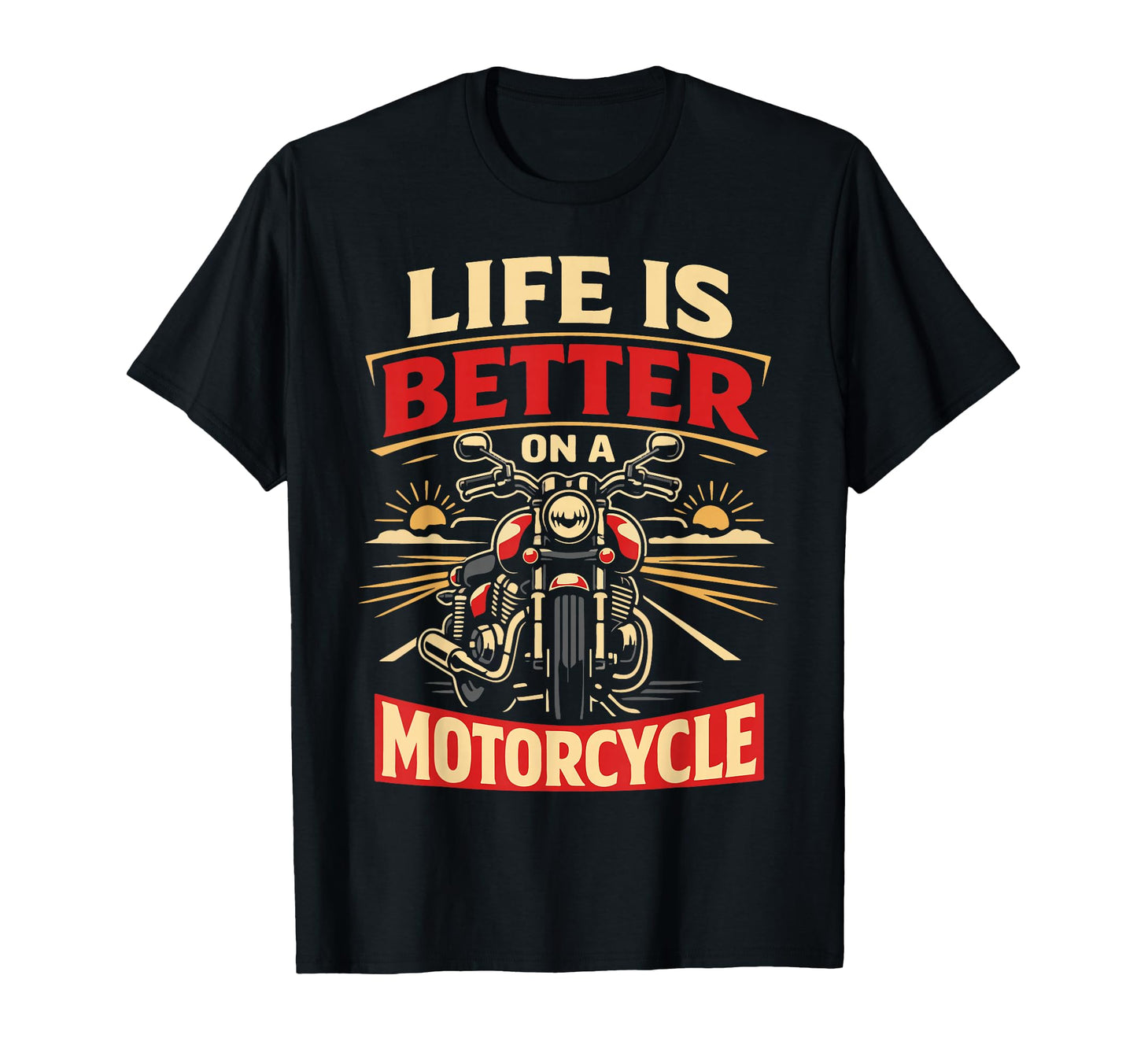 Motorcycle Biker Life Is Better T-Shirt - Custom Art Print Men Women - T-Shirt, Sweatshirt, Hoodie