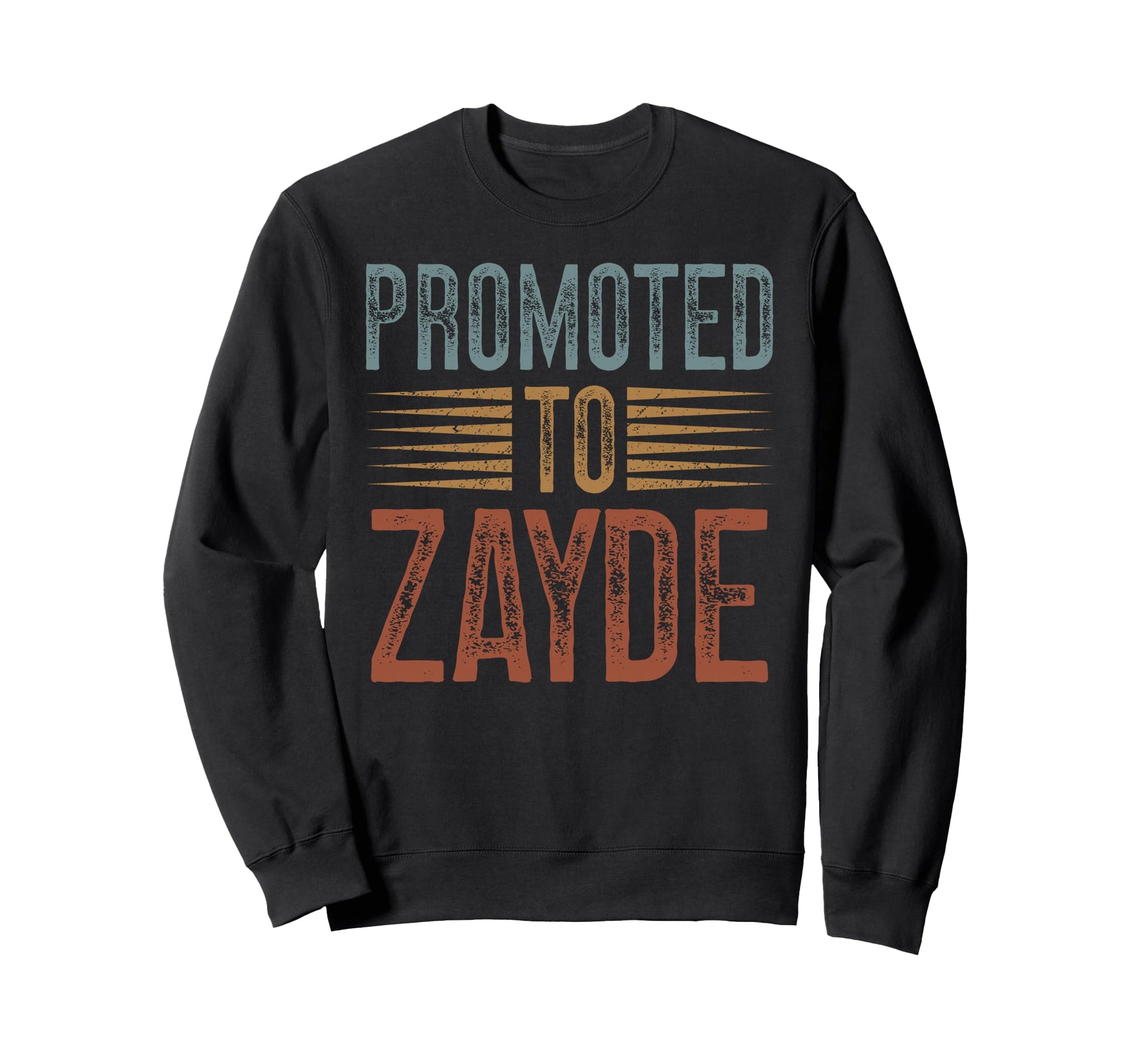 Promoted To Zayde Future Zayde Sweatshirt - Novelty Apparel for Adults - T-Shirt, Sweatshirt, Hoodie