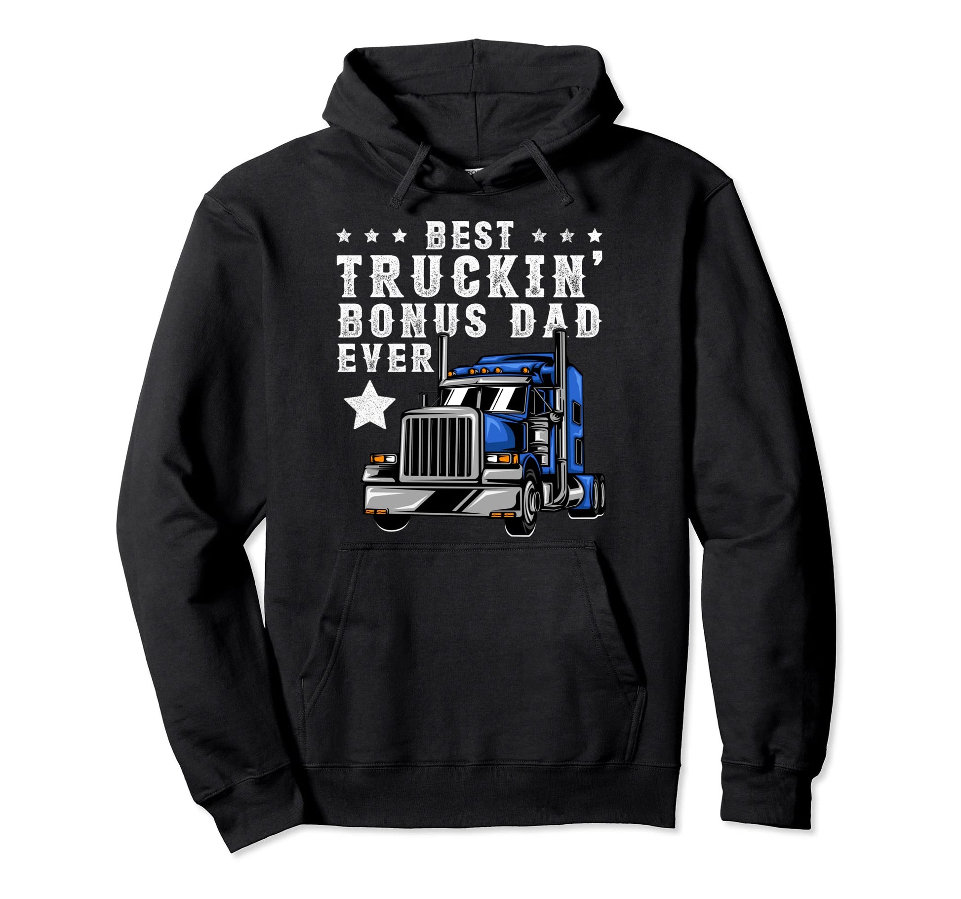 Best Trucking Bonus Dad Ever Fathers Hoodie - Fun Novelty Design Unisex - T-Shirt, Sweatshirt, Hoodie