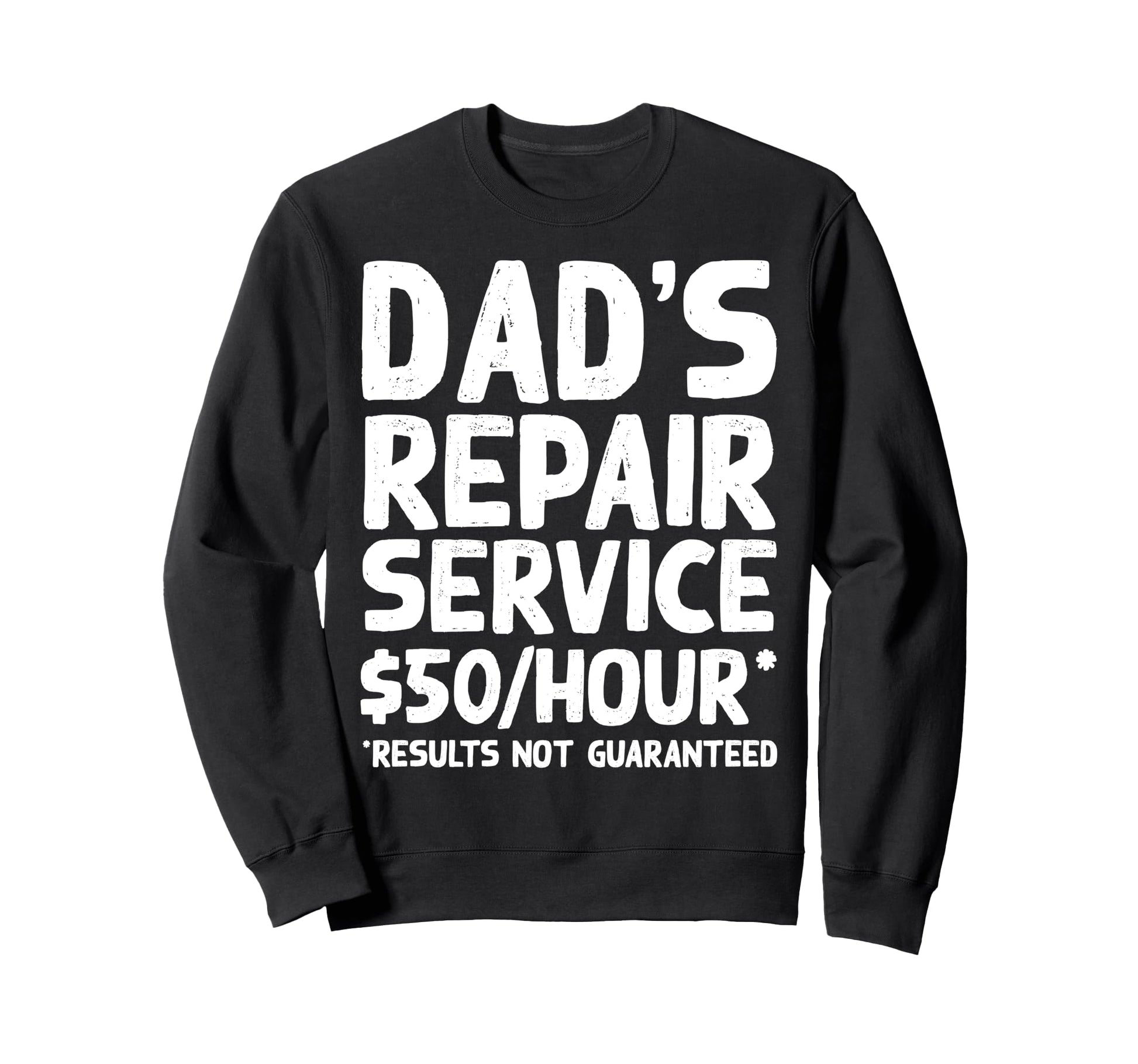 Funny Fathers Day Dads Repair Sweatshirt - Aesthetic Graphic for Adults - T-Shirt, Sweatshirt, Hoodie