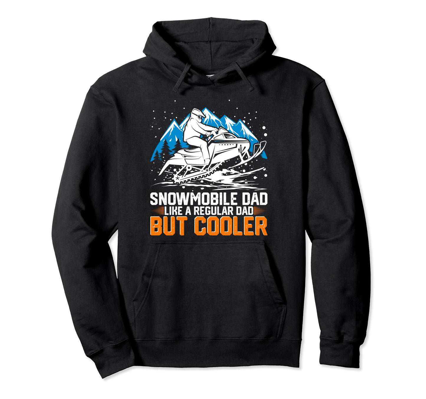 Snowmobiling Snowmobile Dad Like Hoodie - Fun Novelty Design Unisex - T-Shirt, Sweatshirt, Hoodie
