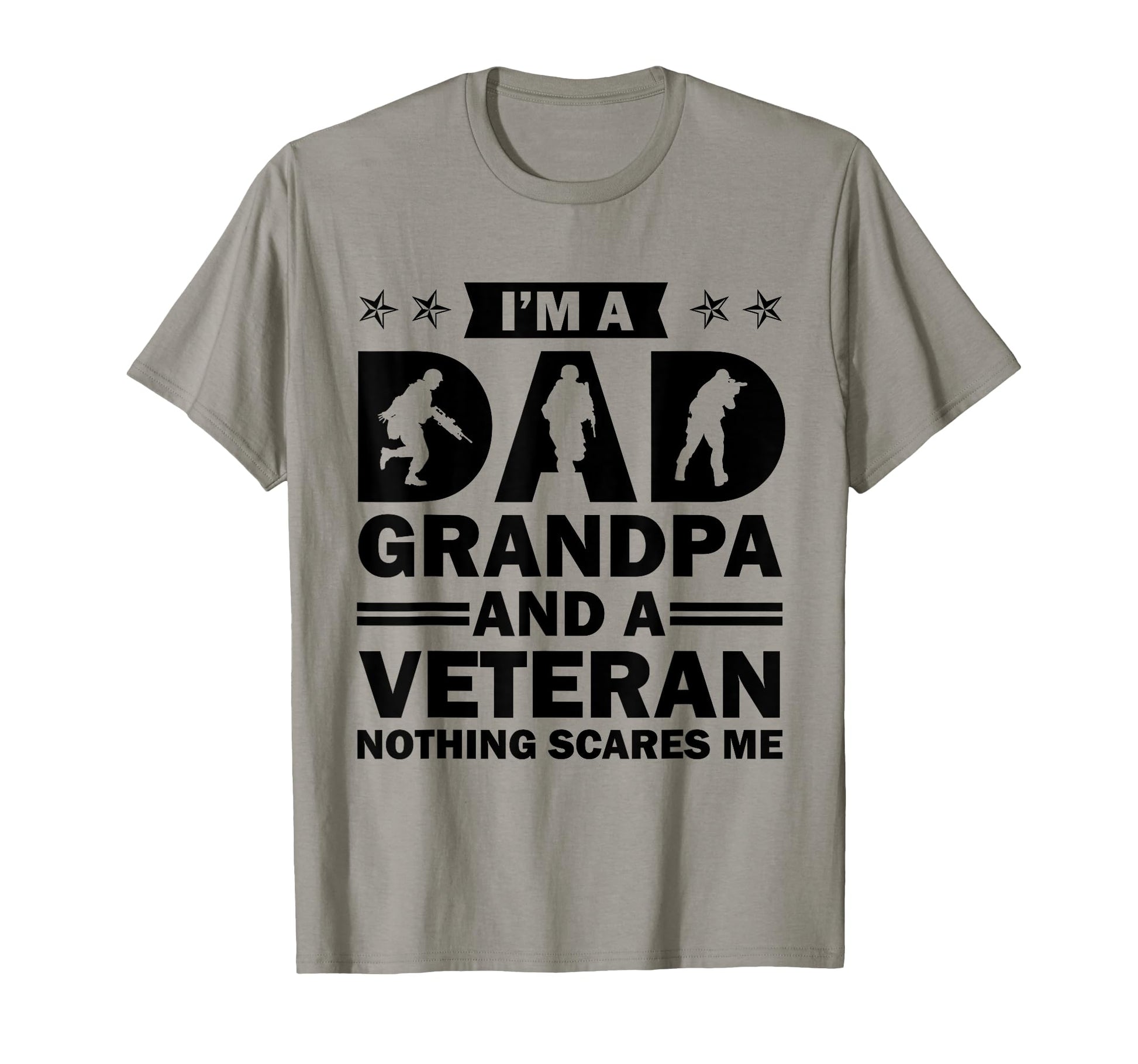 Im Dad Grandpa And Us Veteran Nothing T-Shirt - Fun Novelty Design Unisex - T-Shirt, Sweatshirt, Hoodie