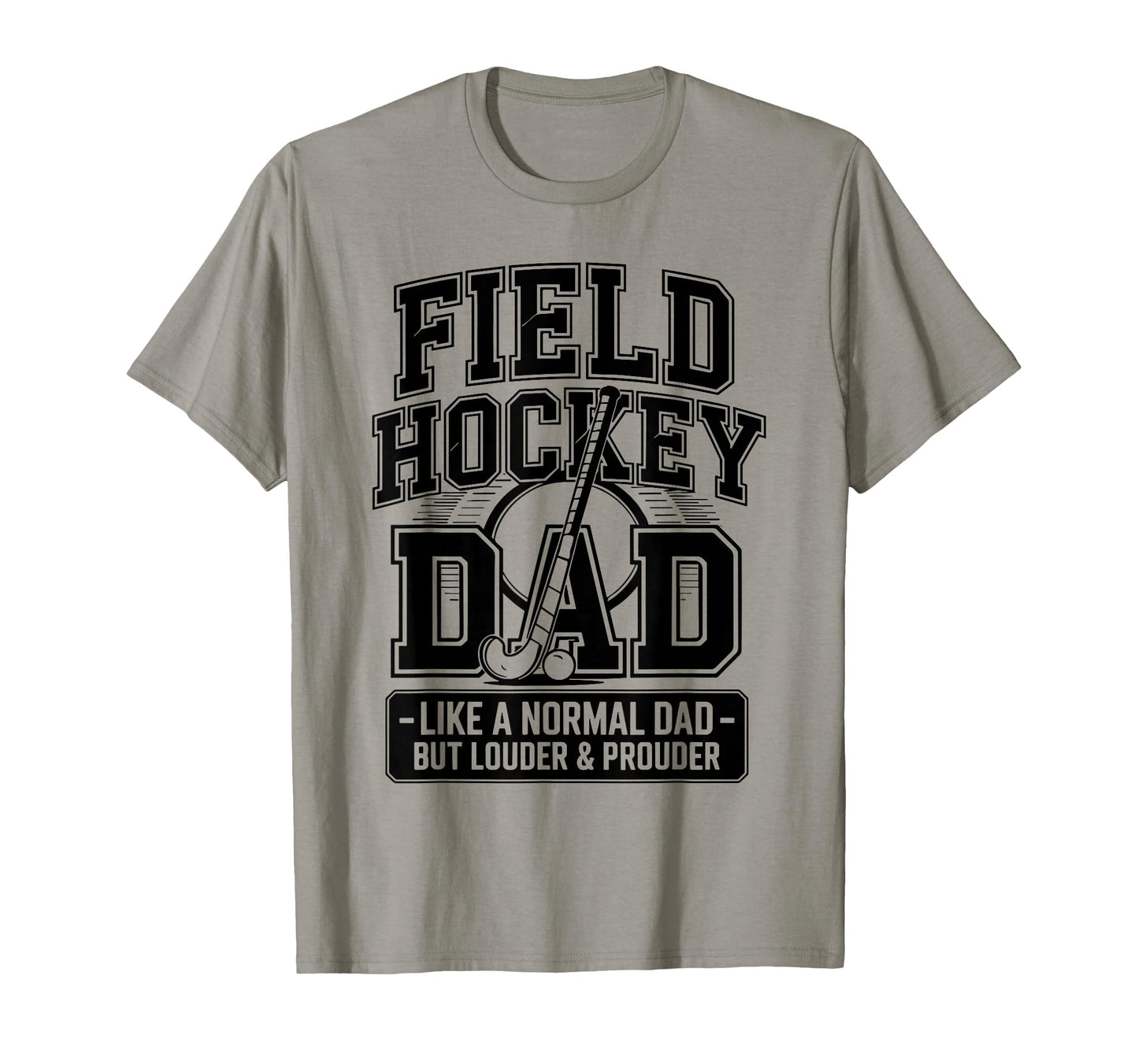 Field Hockey Dad Like Normal Dad But T-Shirt - Unique Graphic for Adults - T-Shirt, Sweatshirt, Hoodie