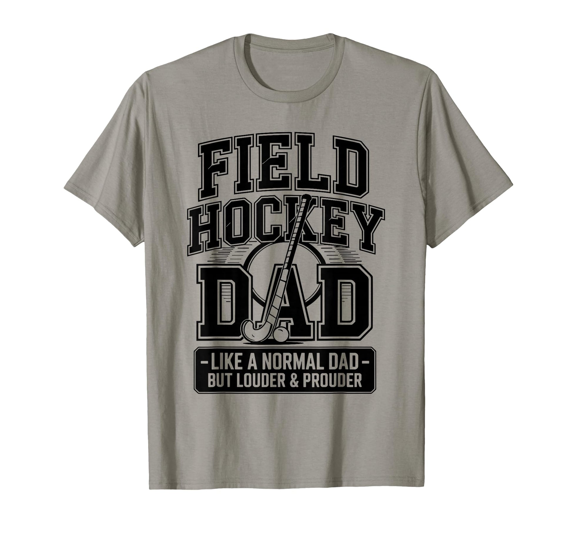 Field Hockey Dad Like Normal Dad But T-Shirt - Unique Graphic for Adults - T-Shirt, Sweatshirt, Hoodie