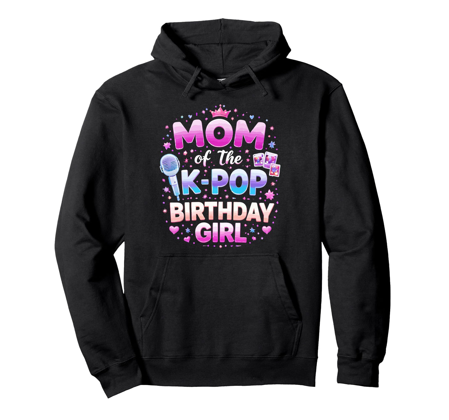Mom K Pop Birthday Hoodie - Streetwear Style Unisex - T-Shirt, Sweatshirt, Hoodie