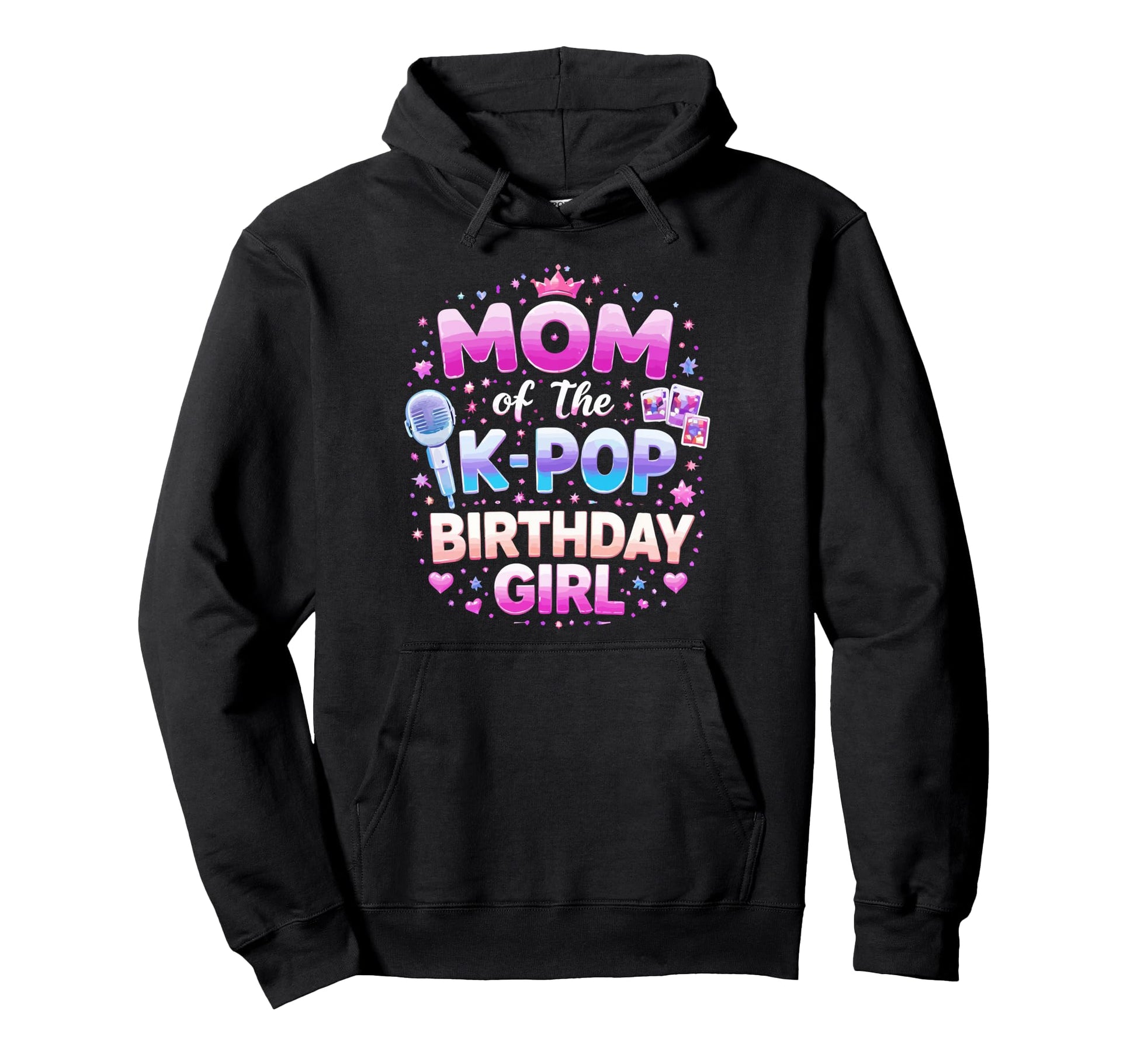 Mom K Pop Birthday Hoodie - Streetwear Style Unisex - T-Shirt, Sweatshirt, Hoodie