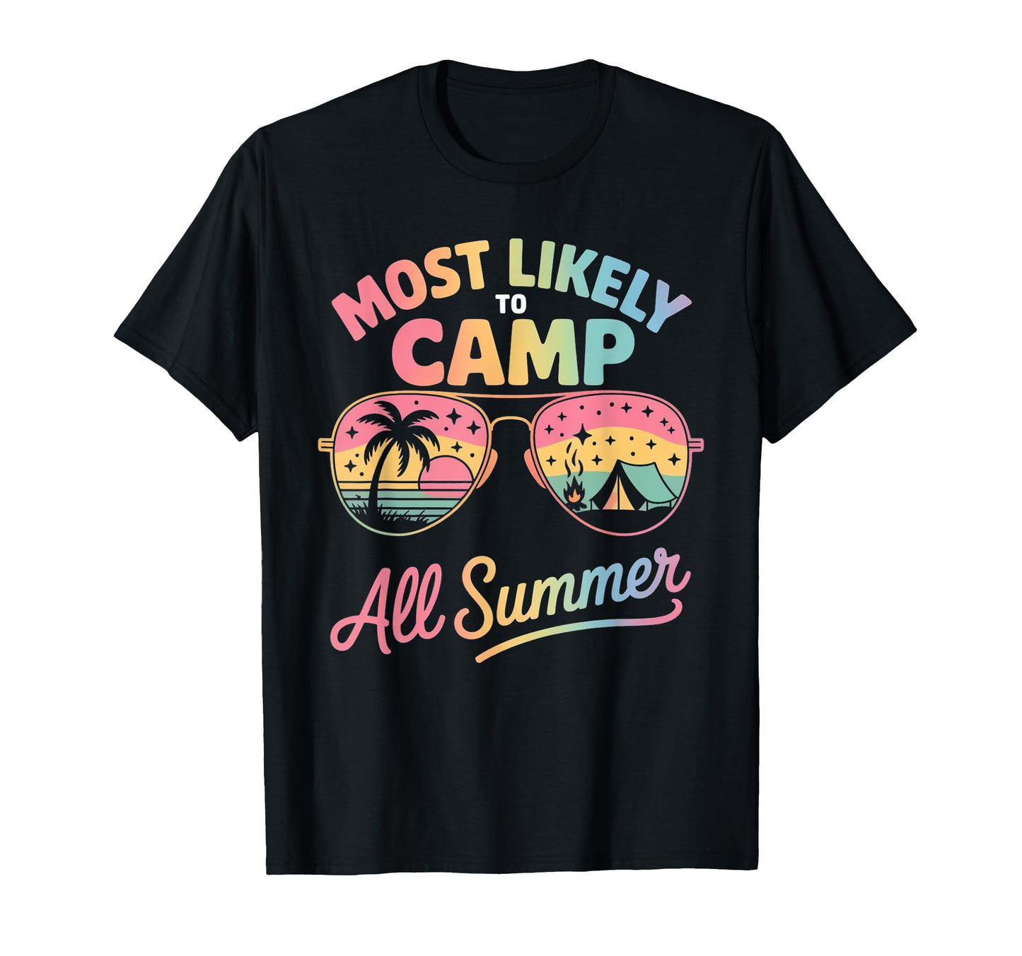 Most Likely To Camp All Summer T-Shirt - Novelty Apparel for Adults - T-Shirt, Sweatshirt, Hoodie