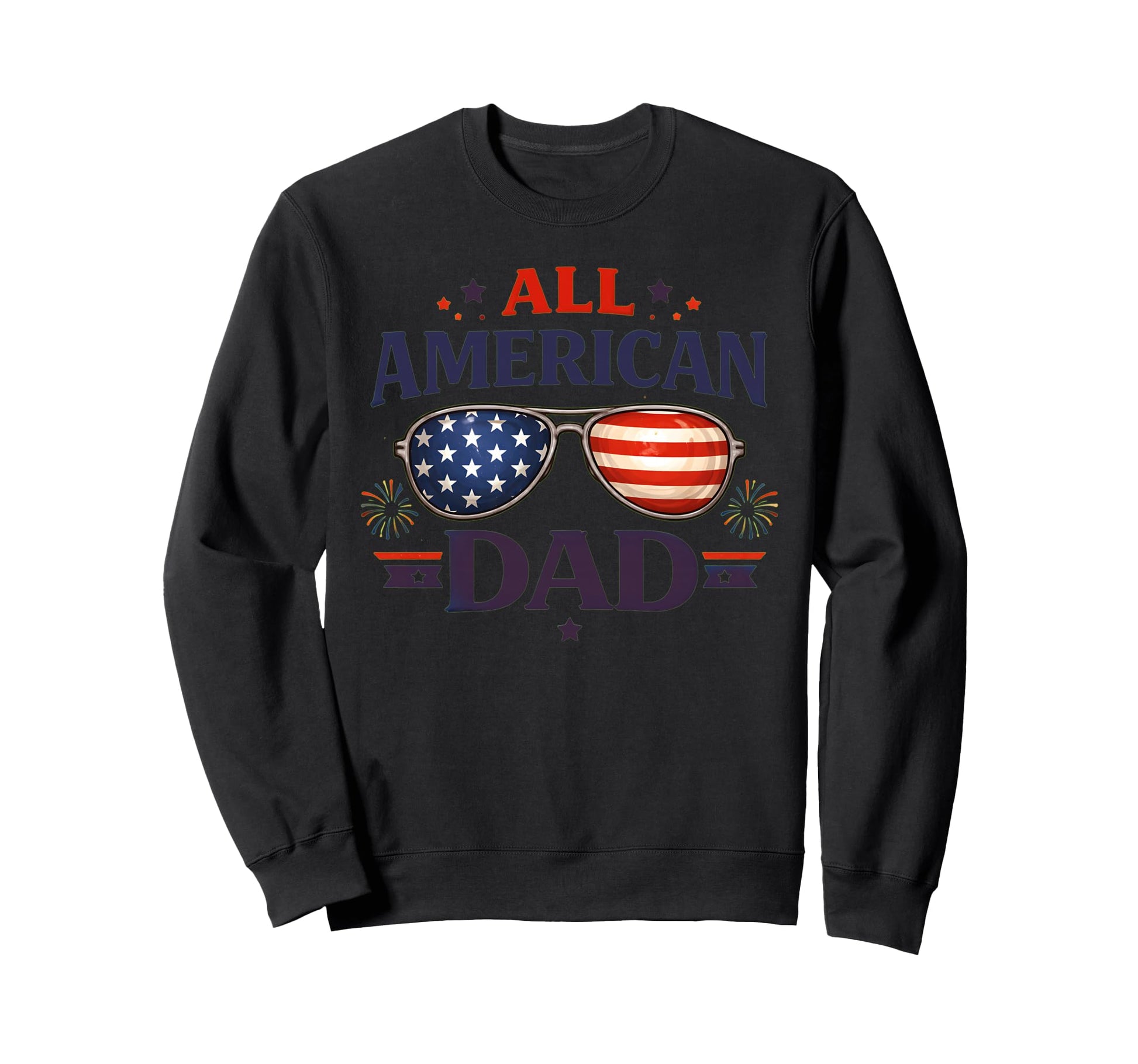 All American Dad Funny Patriotic 4Th Sweatshirt - Aesthetic Graphic Unisex - T-Shirt, Sweatshirt, Hoodie