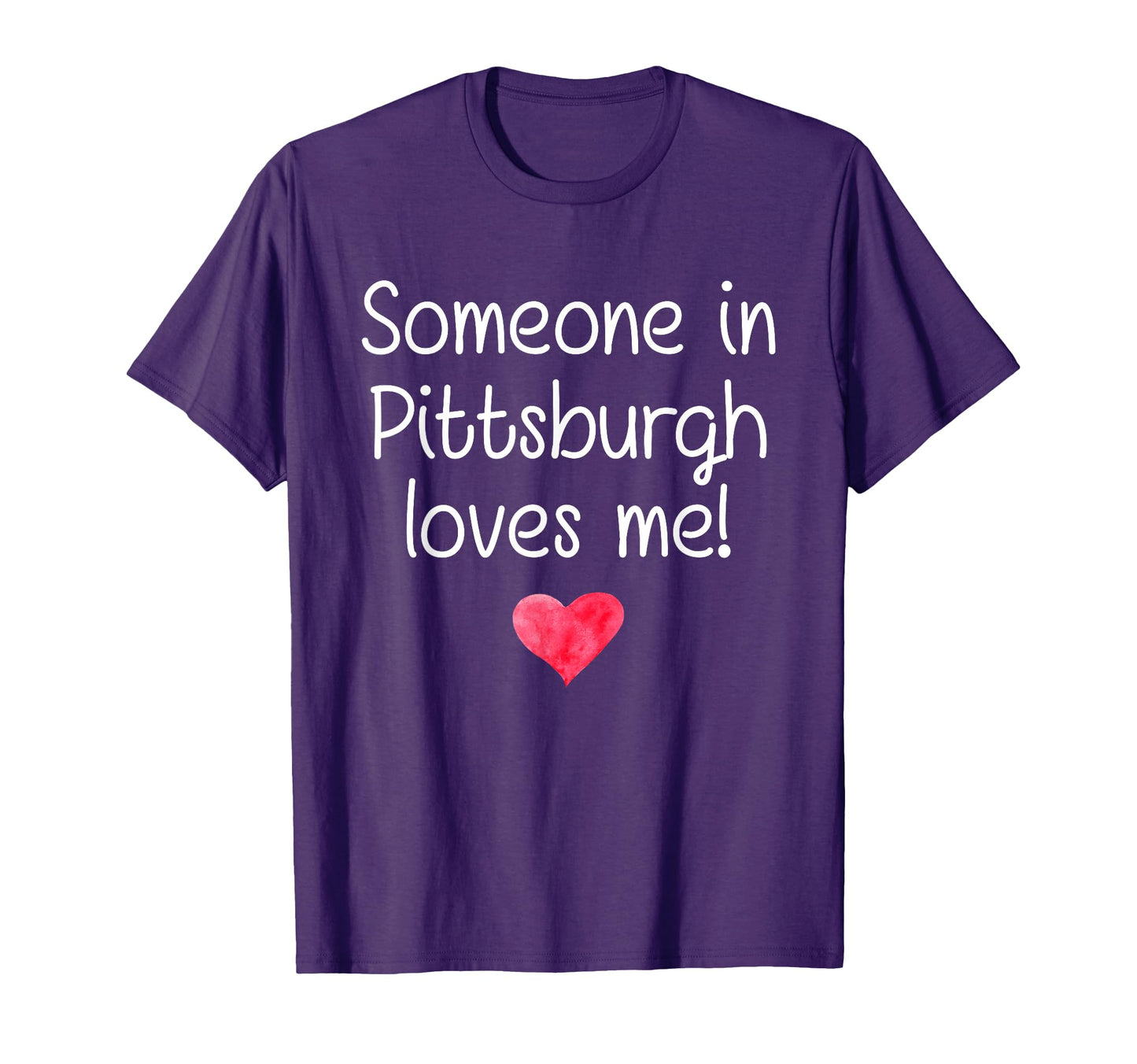 Someone Pittsburgh Pa Pennsylvania Loves T-Shirt - Streetwear Style Unisex - T-Shirt, Sweatshirt, Hoodie