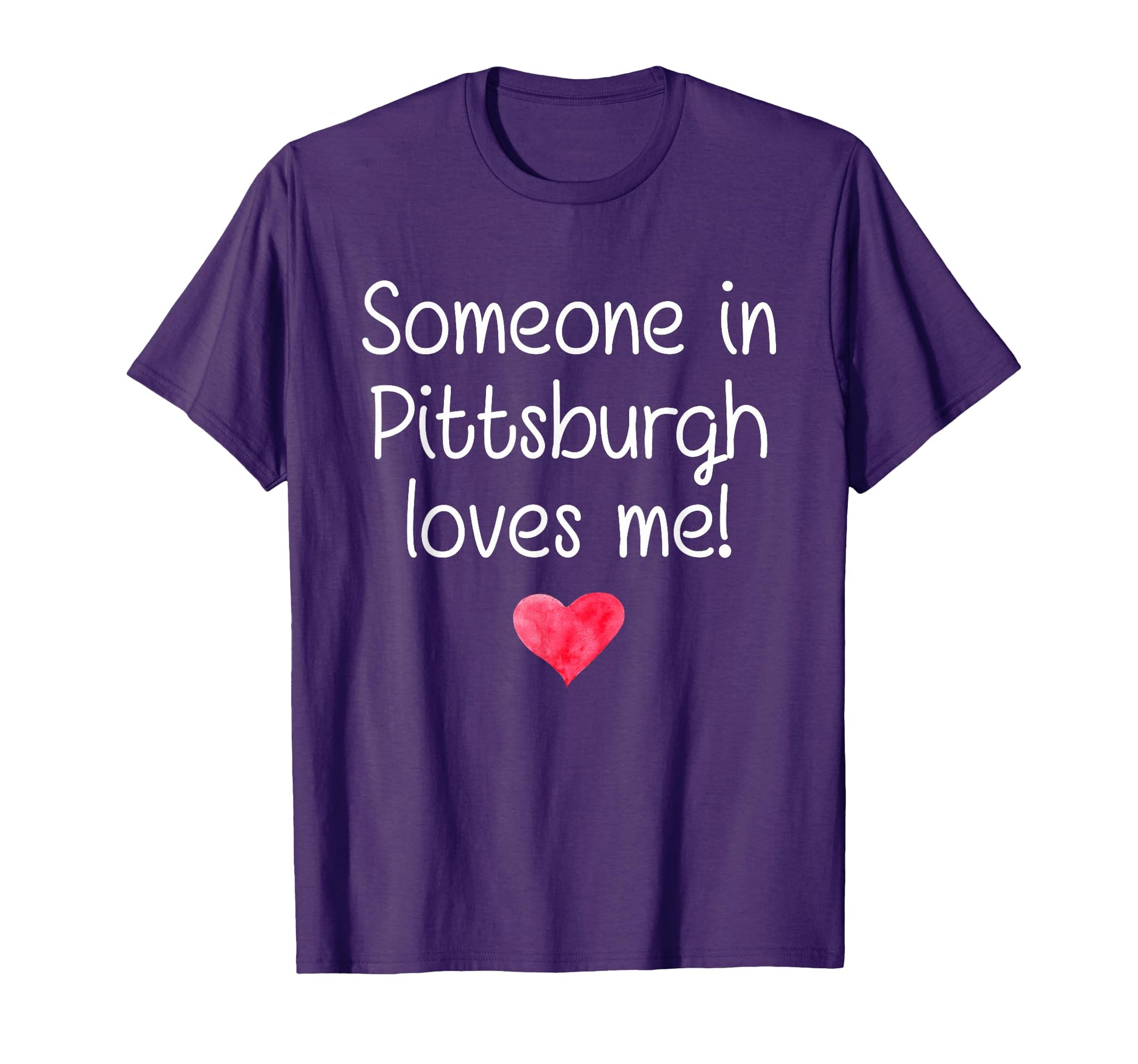 Someone Pittsburgh Pa Pennsylvania Loves T-Shirt - Streetwear Style Unisex - T-Shirt, Sweatshirt, Hoodie