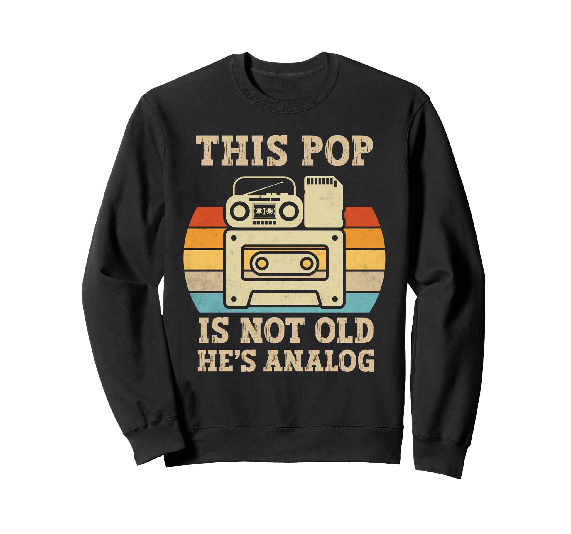 This Pop Is Not Old Hes Analog Sweatshirt - Custom Art Print Men Women - T-Shirt, Sweatshirt, Hoodie