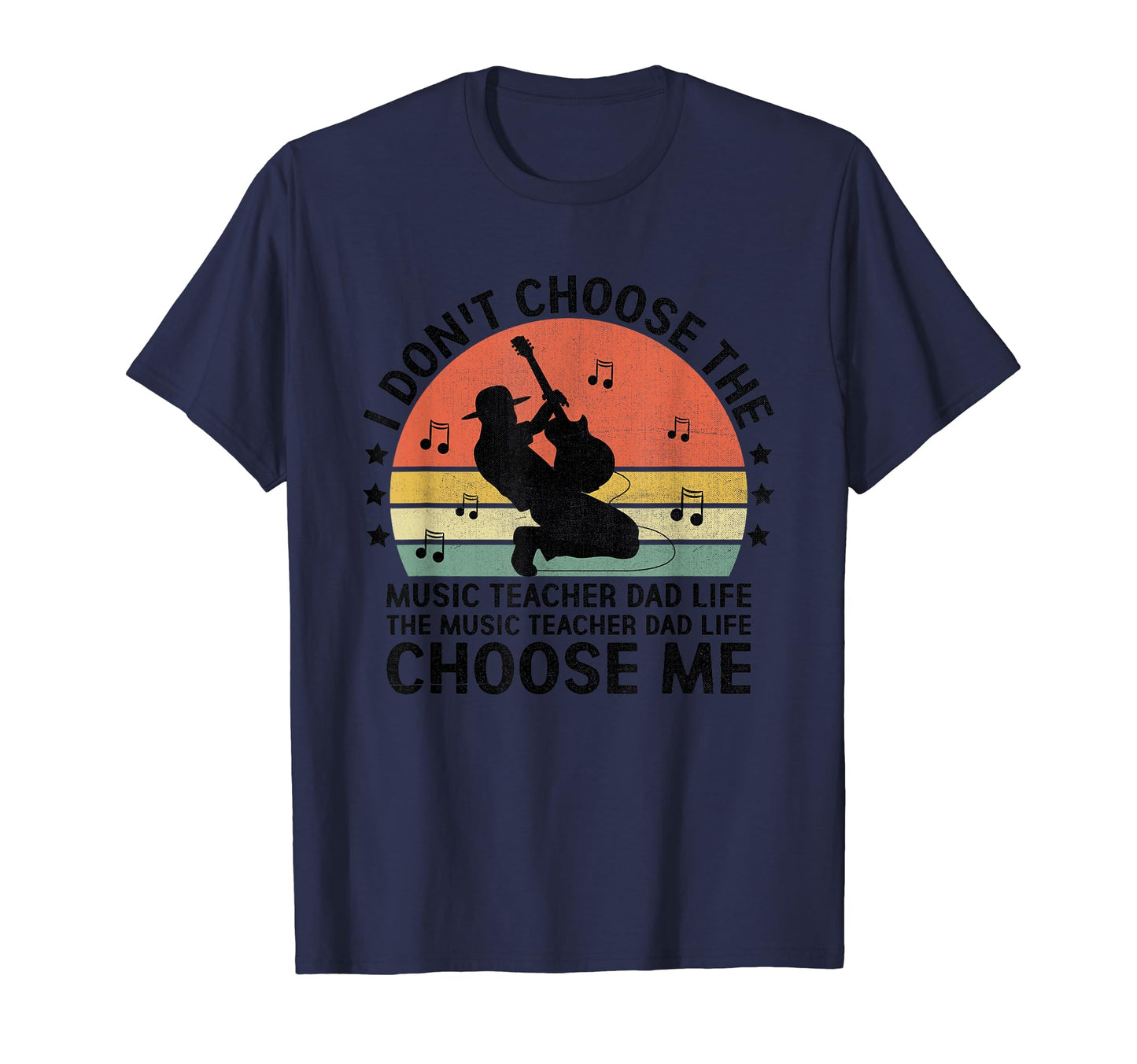 Music Teacher Dad Life Choose Me T-Shirt - Novelty Apparel for Adults - T-Shirt, Sweatshirt, Hoodie