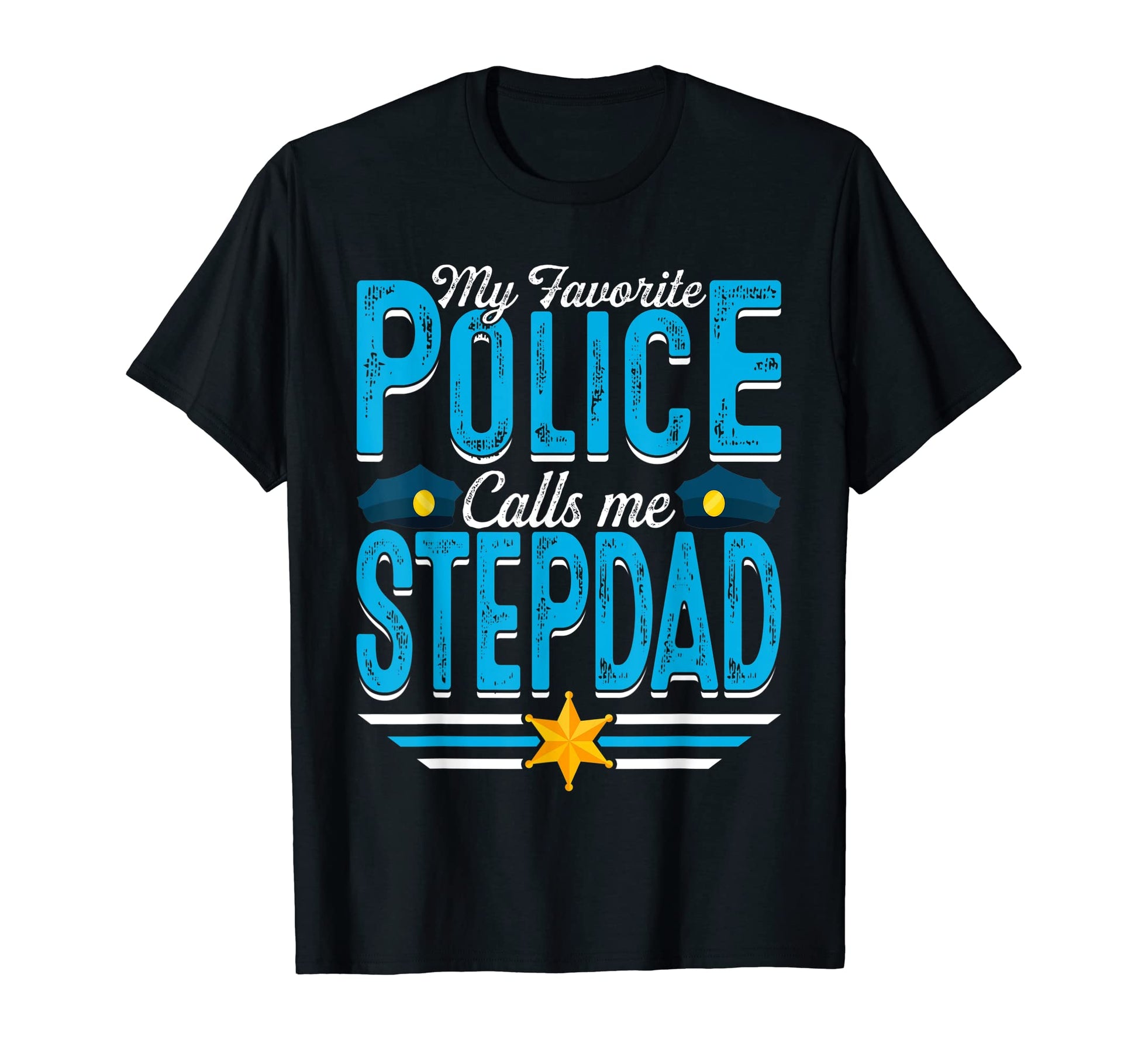 Mens My Favorite Police Calls Me Stepdad T-Shirt - Streetwear Style Unisex - T-Shirt, Sweatshirt, Hoodie