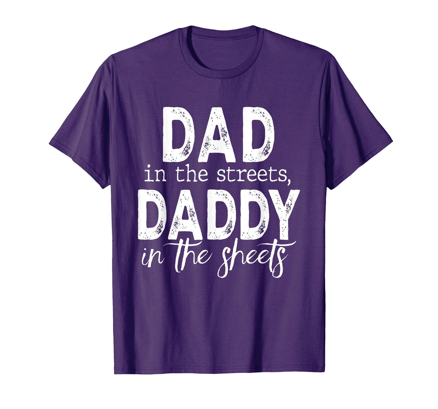 Dad Streets Daddy Sheets Fathers Day T-Shirt - Streetwear Style for Adults - T-Shirt, Sweatshirt, Hoodie