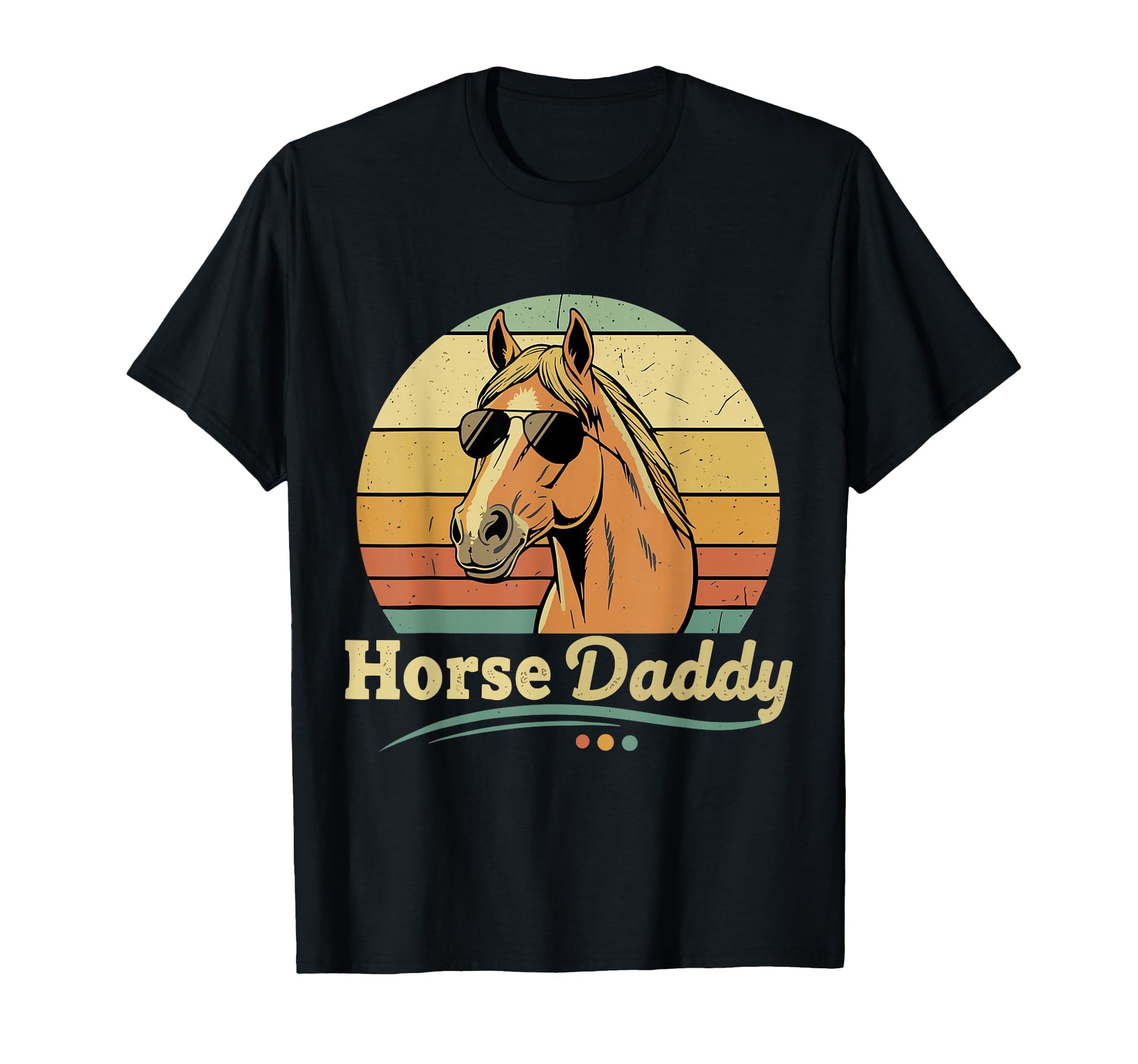 Horse Daddy Horses Lover T-Shirt - Streetwear Style Unisex - T-Shirt, Sweatshirt, Hoodie