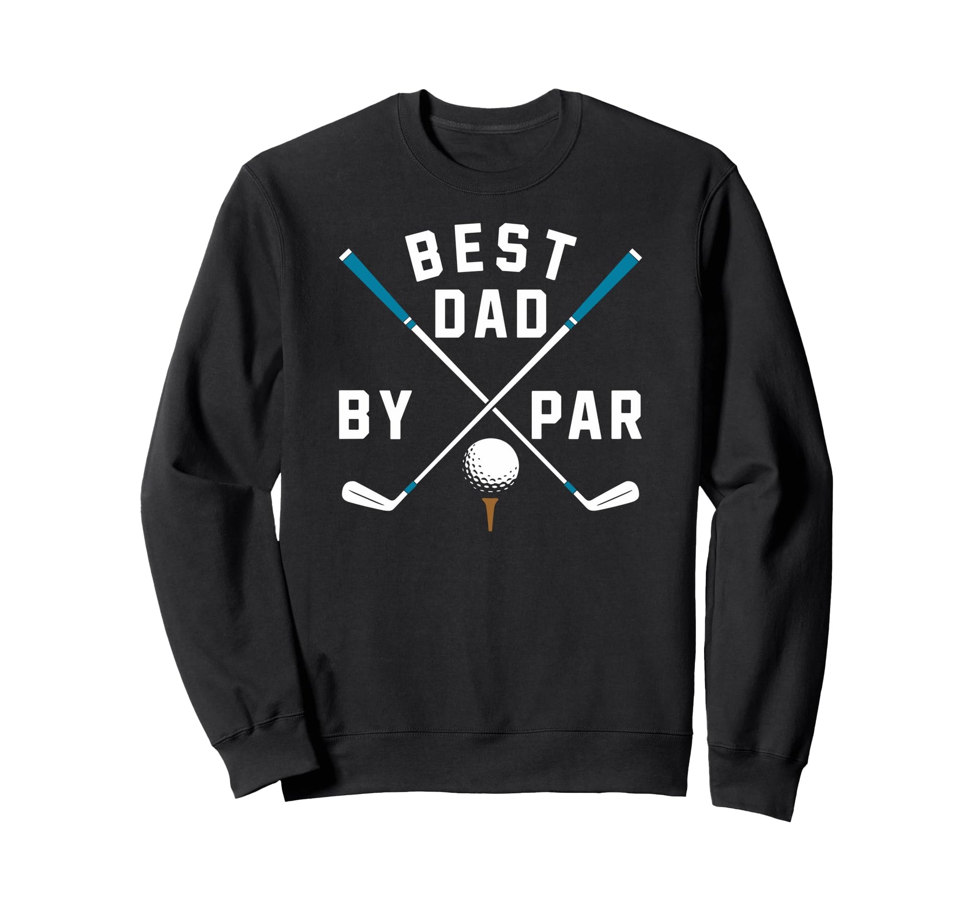 Best Dad Funny Golf Lover Golfing Dads Sweatshirt - Novelty Apparel Unisex - T-Shirt, Sweatshirt, Hoodie
