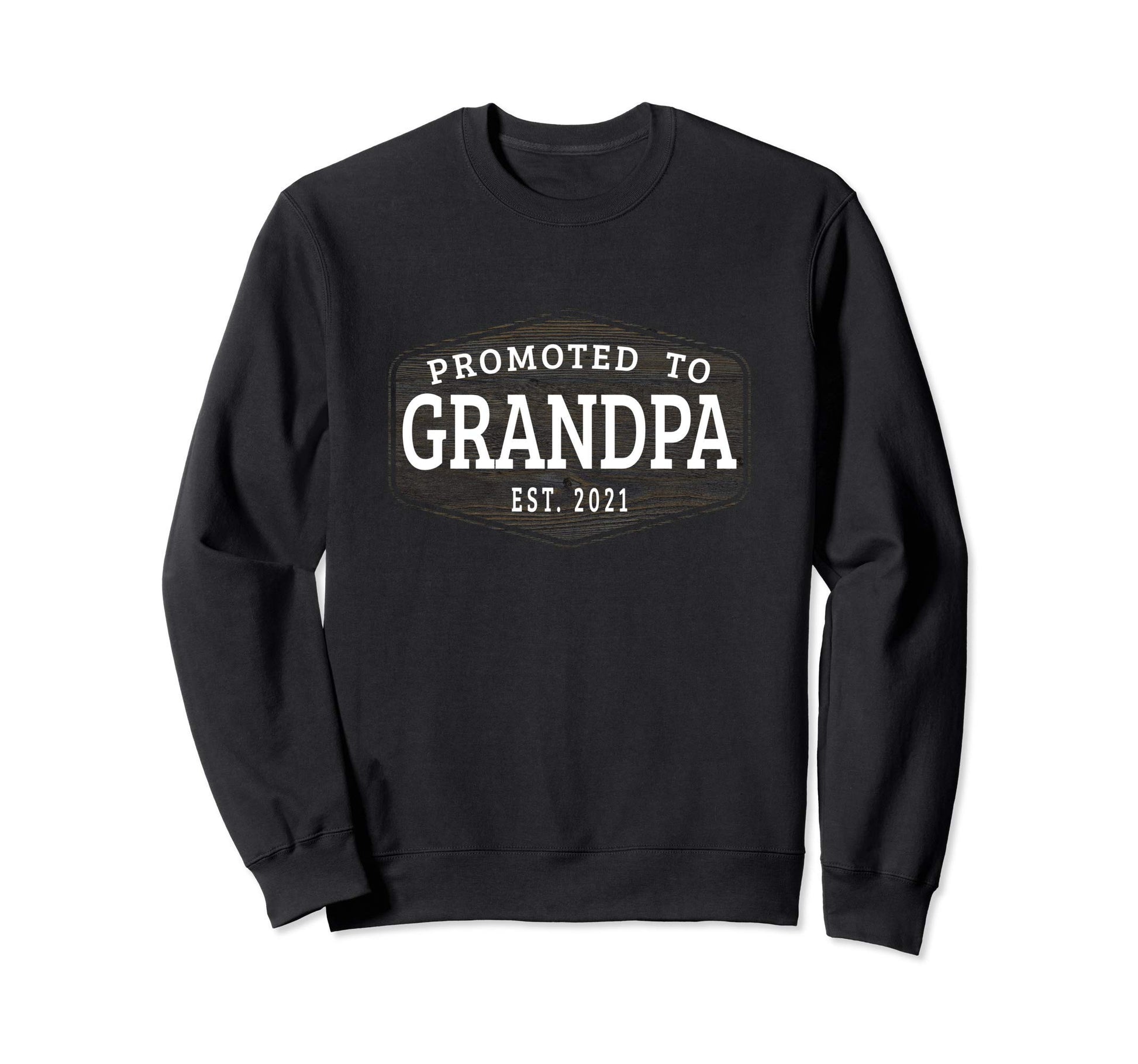 Promoted To Grandpa Est 2021 Wood Sweatshirt - Custom Art Print for Adults - T-Shirt, Sweatshirt, Hoodie