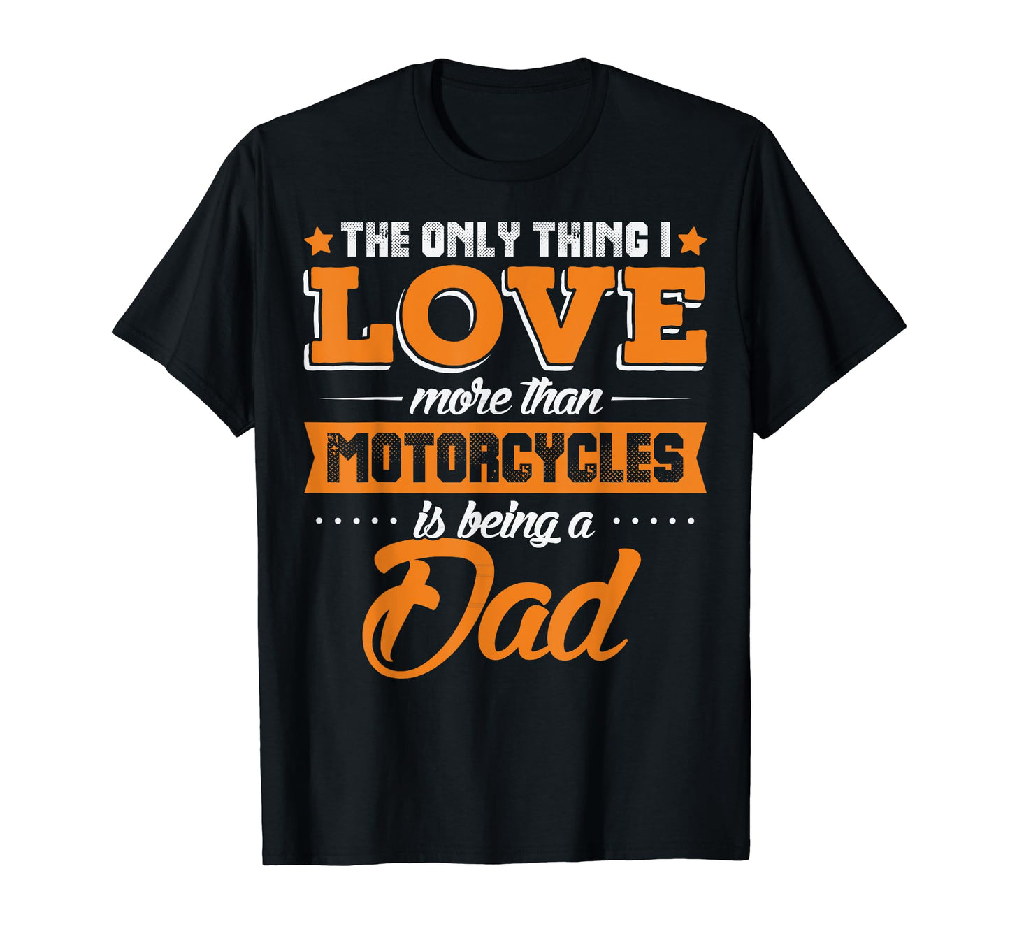 Motorcycle Dad Love More Than T-Shirt - Novelty Apparel for Adults - T-Shirt, Sweatshirt, Hoodie