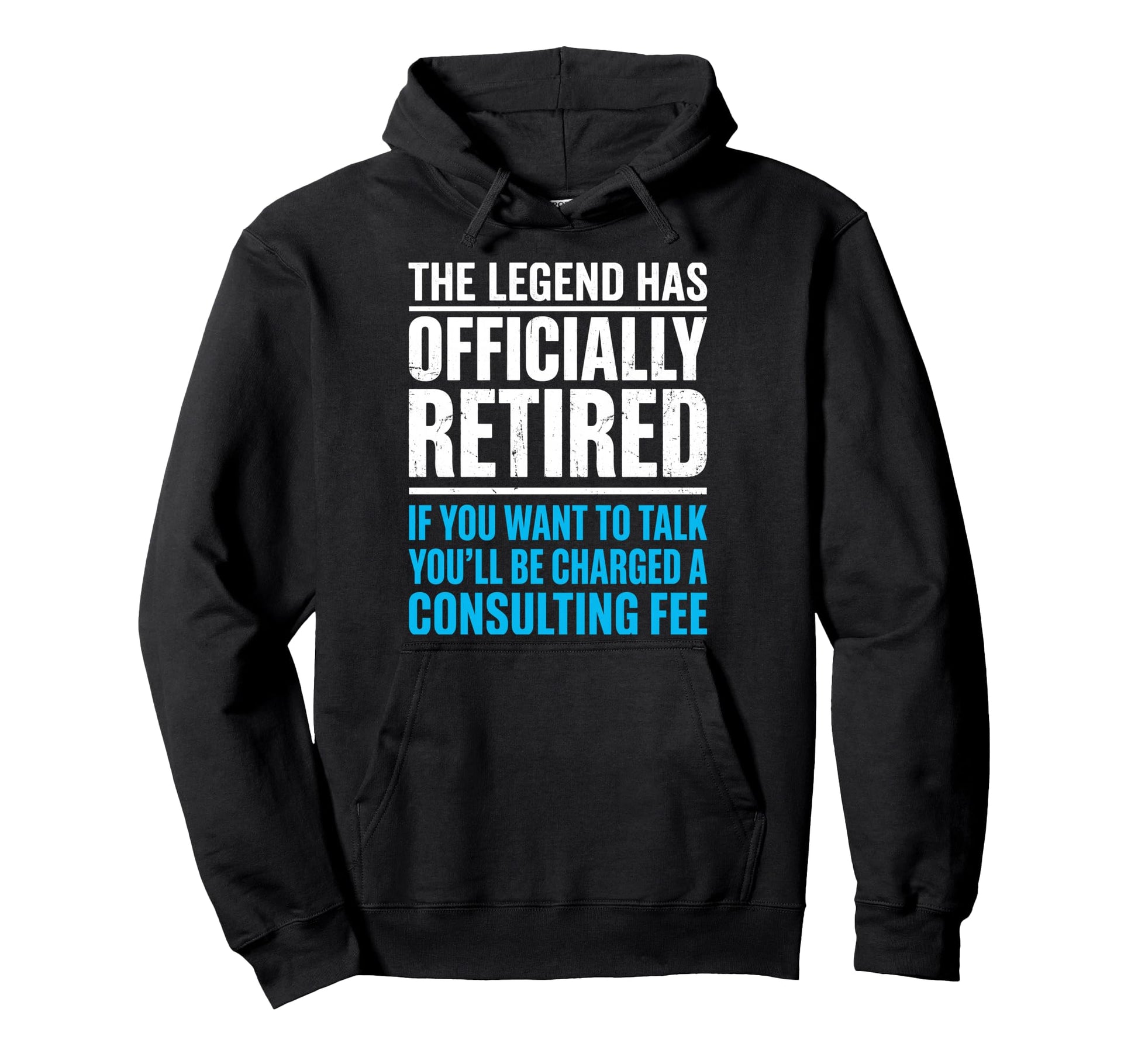 Legend Has Officially Retired If Want Hoodie - Streetwear Style for Adults - T-Shirt, Sweatshirt, Hoodie