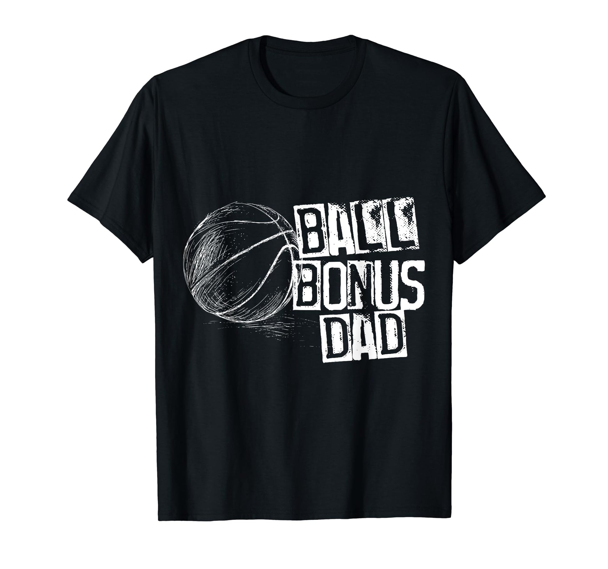 Basketball Ball Bonus Dad Distressed T-Shirt - Graphic Print Men Women - T-Shirt, Sweatshirt, Hoodie