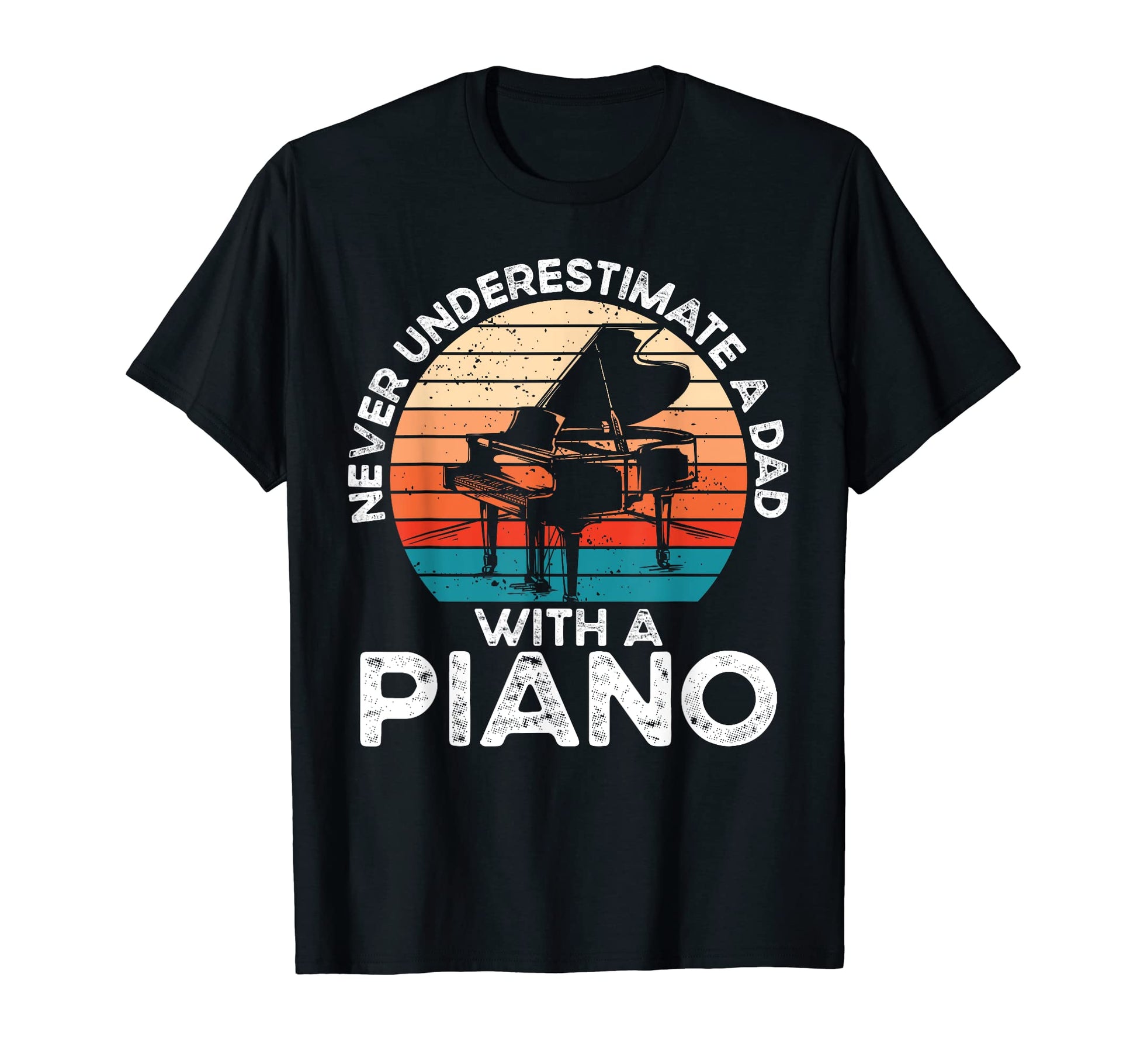 Piano Dad Piano Pianist Keyboard T-Shirt - Casual Everyday Wear Unisex - T-Shirt, Sweatshirt, Hoodie