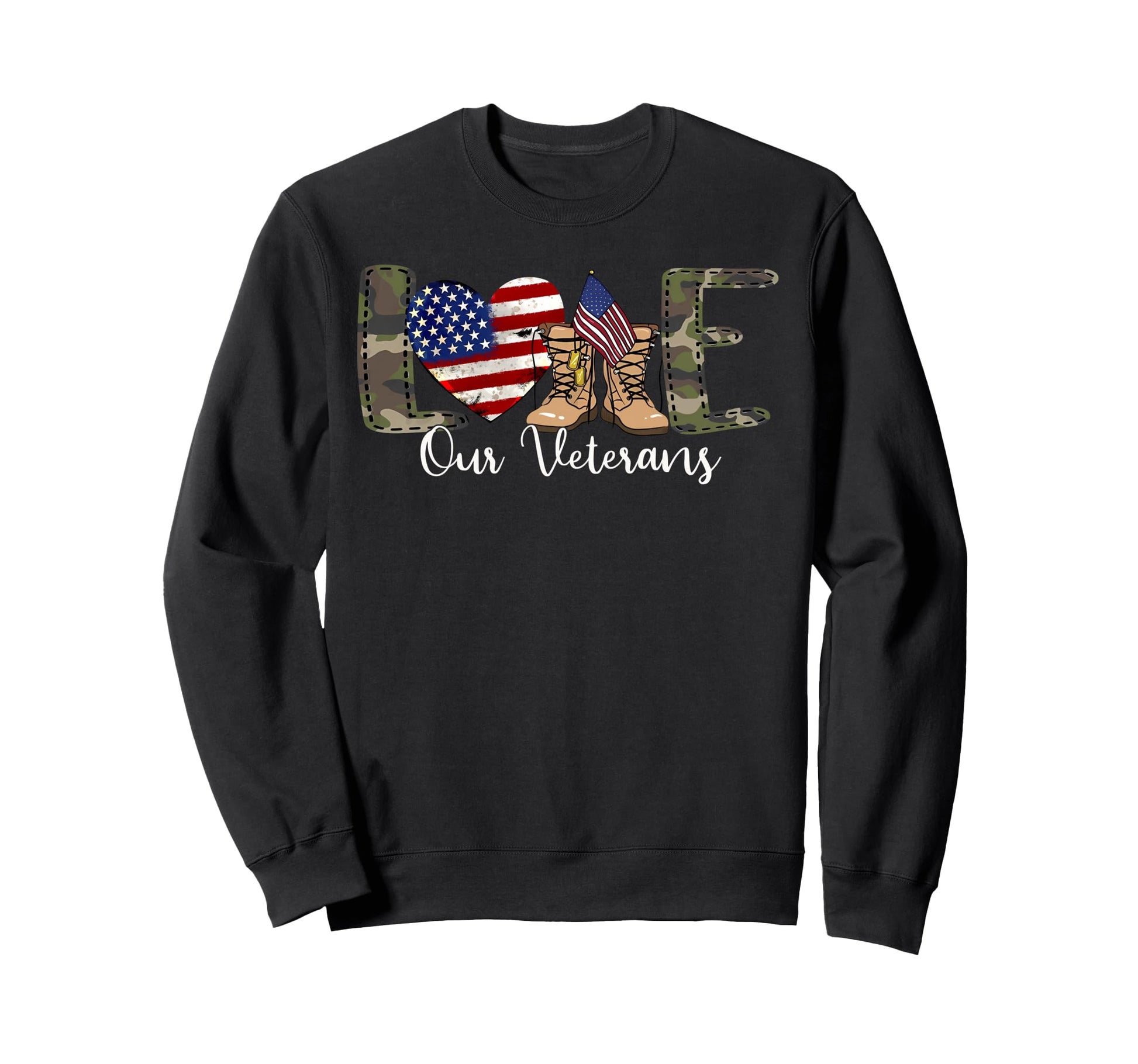 Love Our Veterans Day Proud Military Sweatshirt - Unique Graphic Men Women - T-Shirt, Sweatshirt, Hoodie
