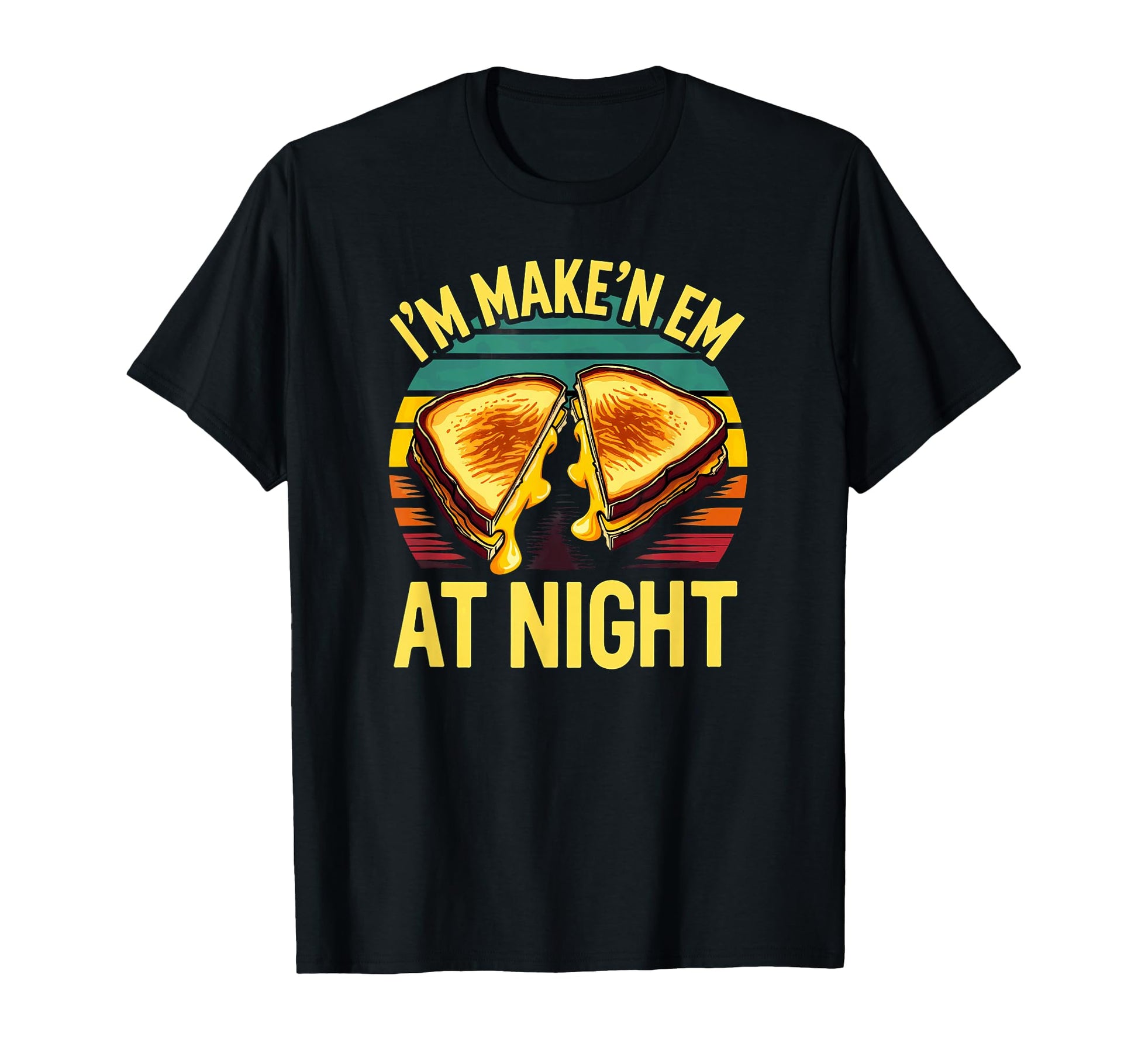 Dark Grilled Cheese Im Makin Em Night T-Shirt - Unique Graphic Men Women - T-Shirt, Sweatshirt, Hoodie