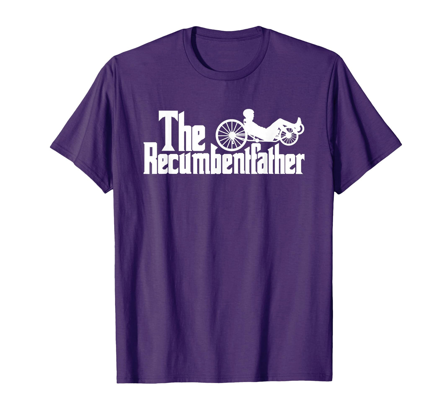 Recumbentfather Fathers Day Dad T-Shirt - Fun Novelty Design Men Women - T-Shirt, Sweatshirt, Hoodie
