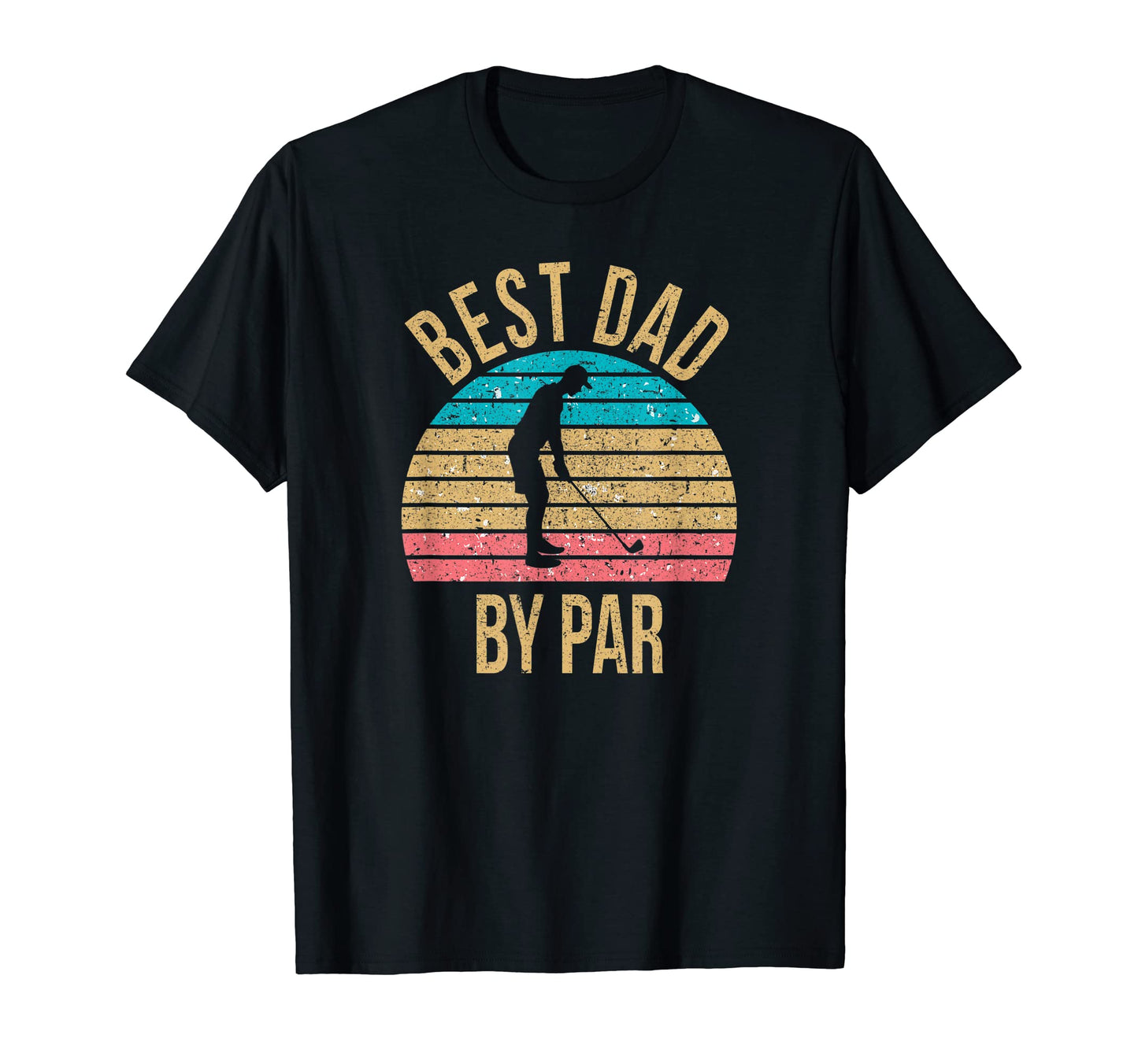 Best Dad Par Fathers Day Golf Dad T-Shirt - Casual Everyday Wear Men Women - T-Shirt, Sweatshirt, Hoodie