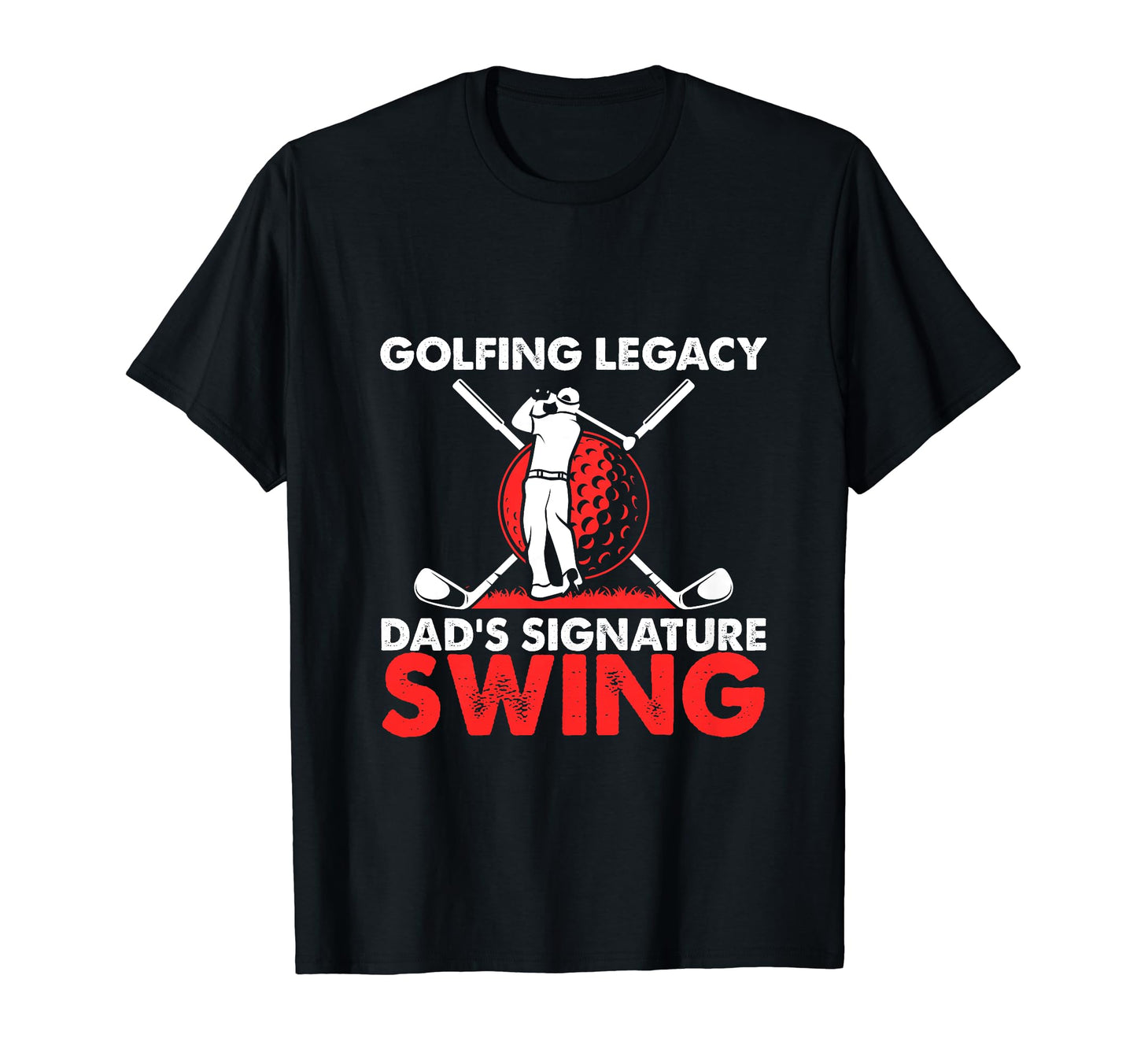 Funny Golfing Legacy Dads Signature T-Shirt - Streetwear Style for Adults - T-Shirt, Sweatshirt, Hoodie