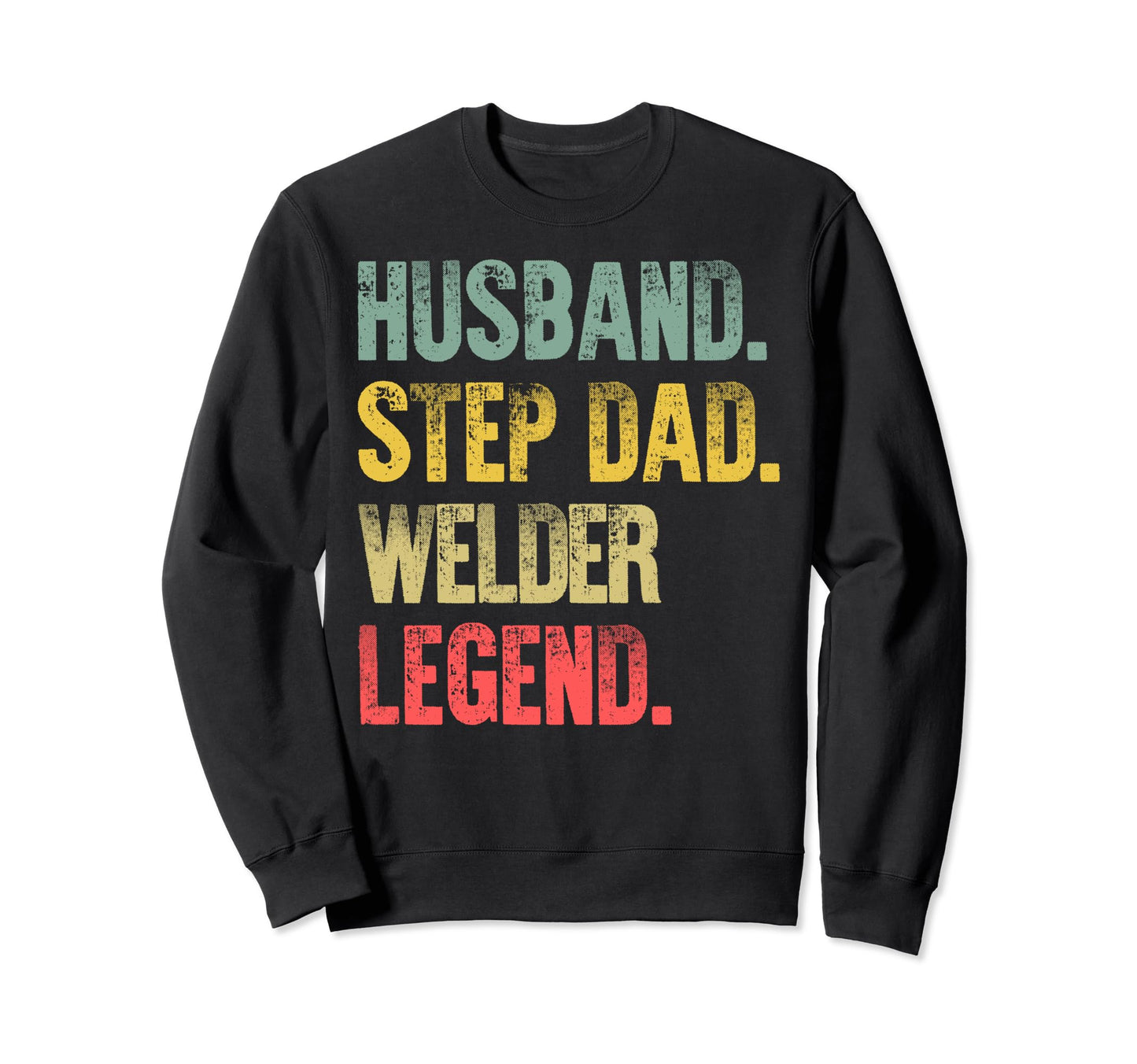 Funny Husband Step Dad Welder Sweatshirt - Minimalist Print Men Women - T-Shirt, Sweatshirt, Hoodie