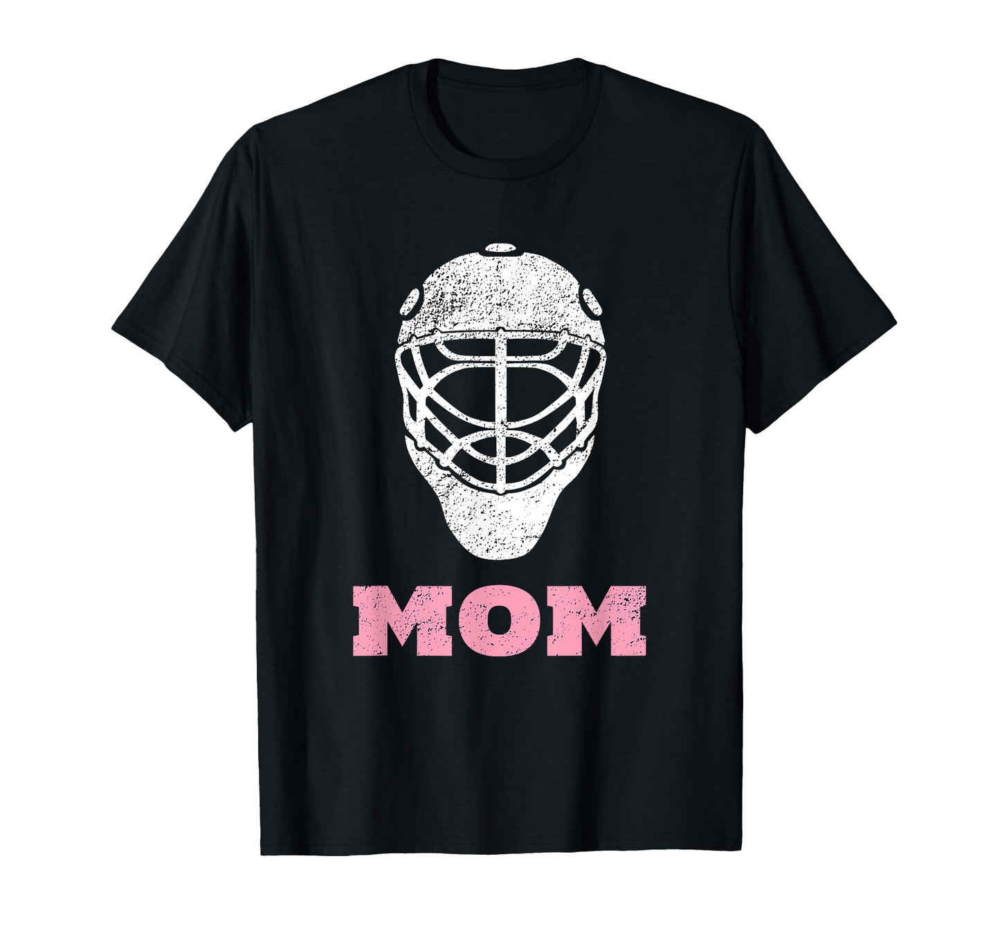 Hockey Mom Goalie Mask Gift T-Shirt - Casual Everyday Wear Men Women - T-Shirt, Sweatshirt, Hoodie