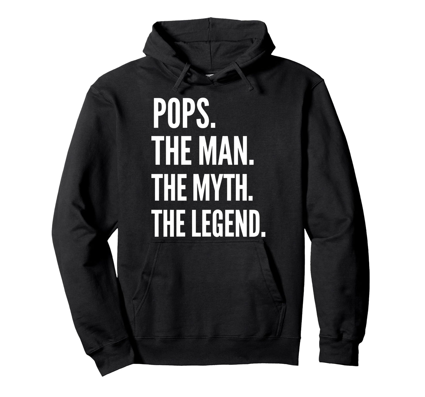 Pops Myth Legend Funny Fathers Day Dad Hoodie - Streetwear Style Unisex - T-Shirt, Sweatshirt, Hoodie