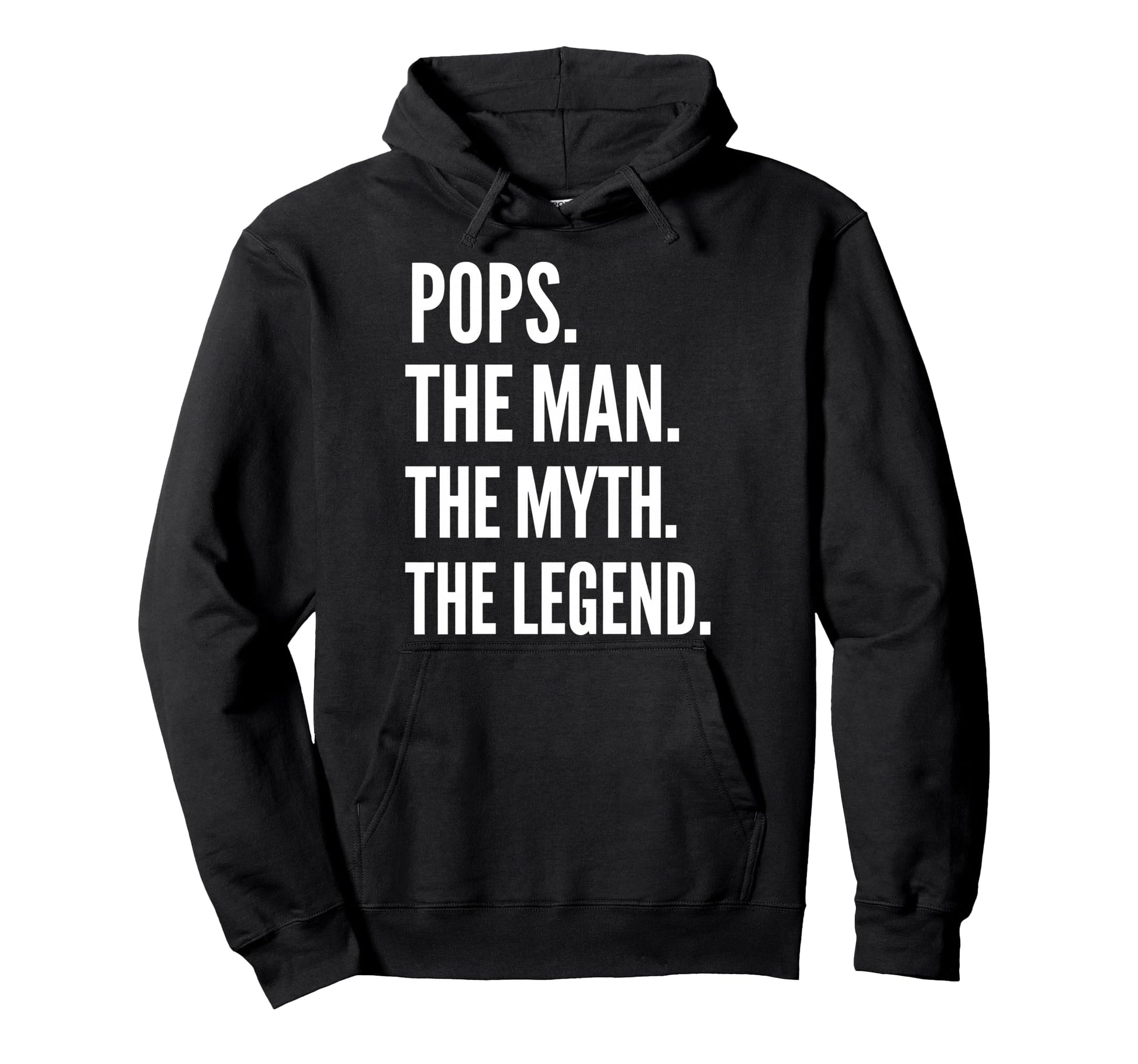 Pops Myth Legend Funny Fathers Day Dad Hoodie - Streetwear Style Unisex - T-Shirt, Sweatshirt, Hoodie