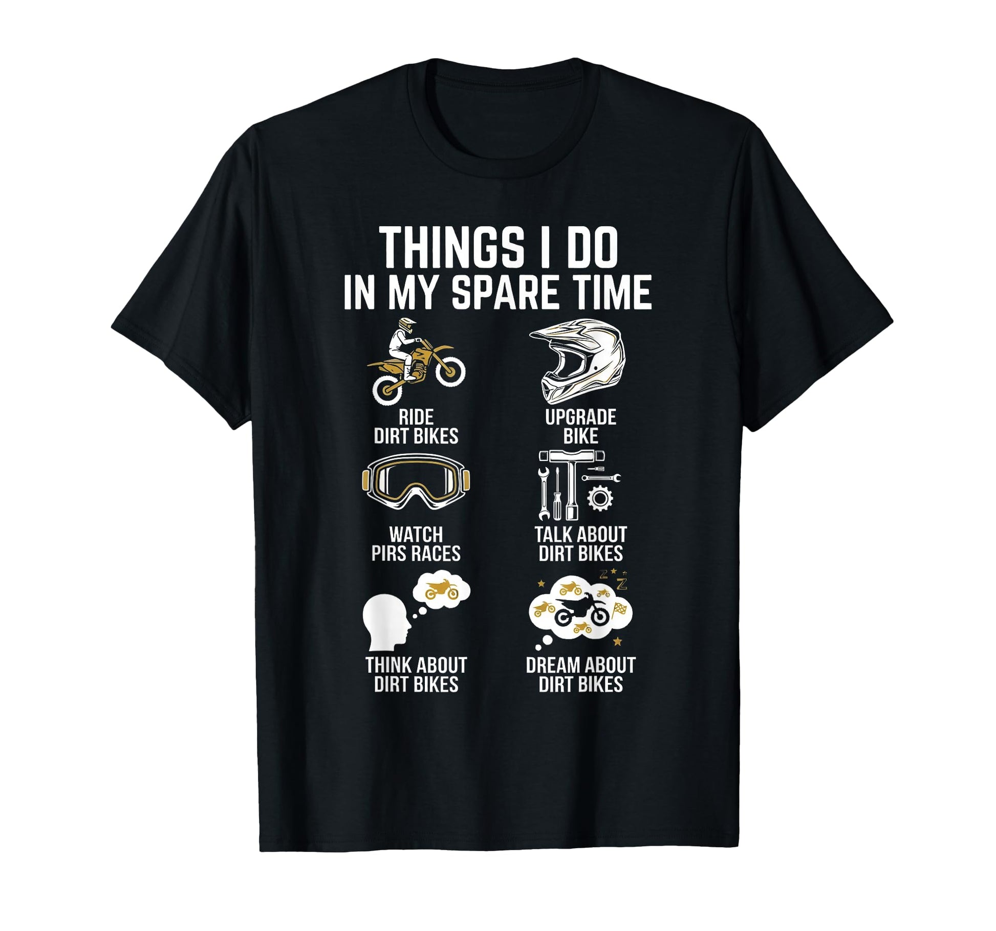 Things I Do My Spare Time Dirt Bike T-Shirt - Unique Graphic Unisex - T-Shirt, Sweatshirt, Hoodie
