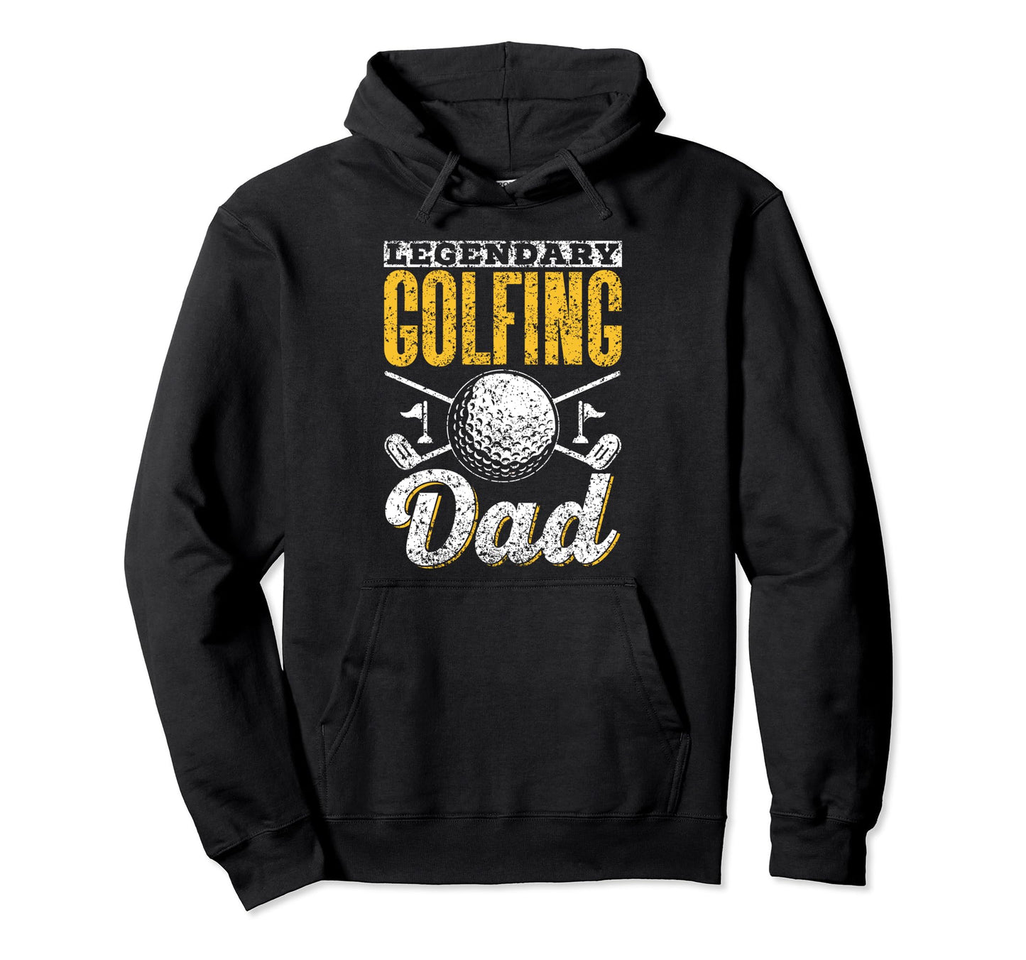 Legendary Golfing Dad Daddy Golfer Hoodie - Casual Everyday Wear Men Women - T-Shirt, Sweatshirt, Hoodie