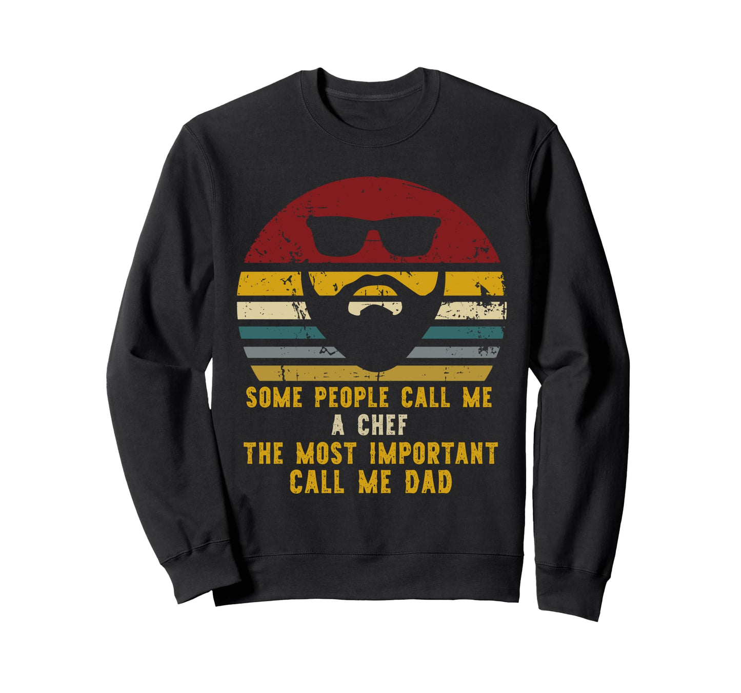 Some People Call Me Chef Rad Chef Dad Sweatshirt - Unique Graphic Unisex - T-Shirt, Sweatshirt, Hoodie