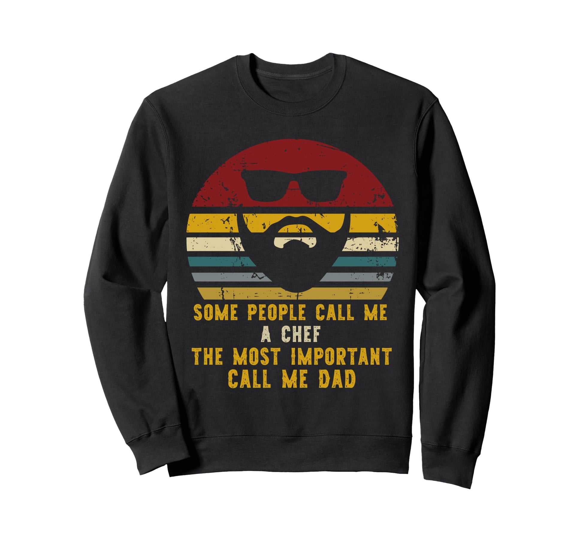 Some People Call Me Chef Rad Chef Dad Sweatshirt - Unique Graphic Unisex - T-Shirt, Sweatshirt, Hoodie