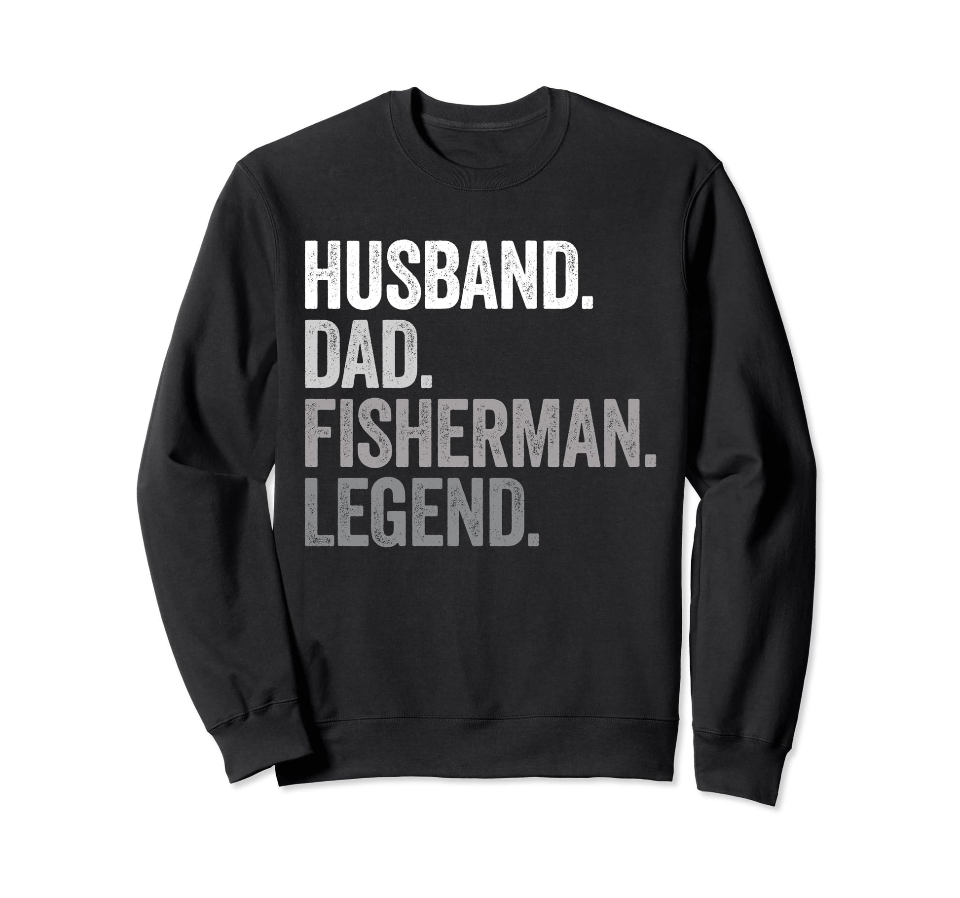 Husband Dad Fisherman Funny Sweatshirt - Fun Novelty Design Men Women - T-Shirt, Sweatshirt, Hoodie
