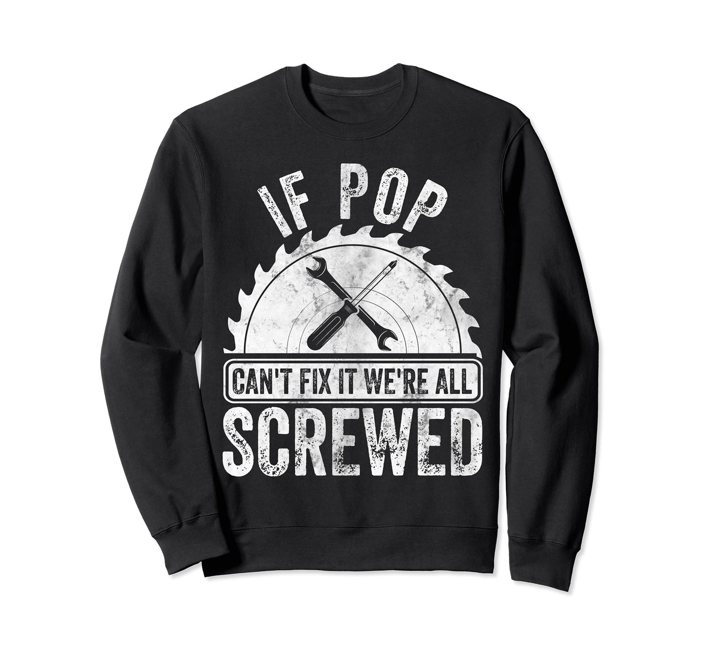 If Pop Cant Fix It Were All Sweatshirt - Streetwear Style Men Women - T-Shirt, Sweatshirt, Hoodie