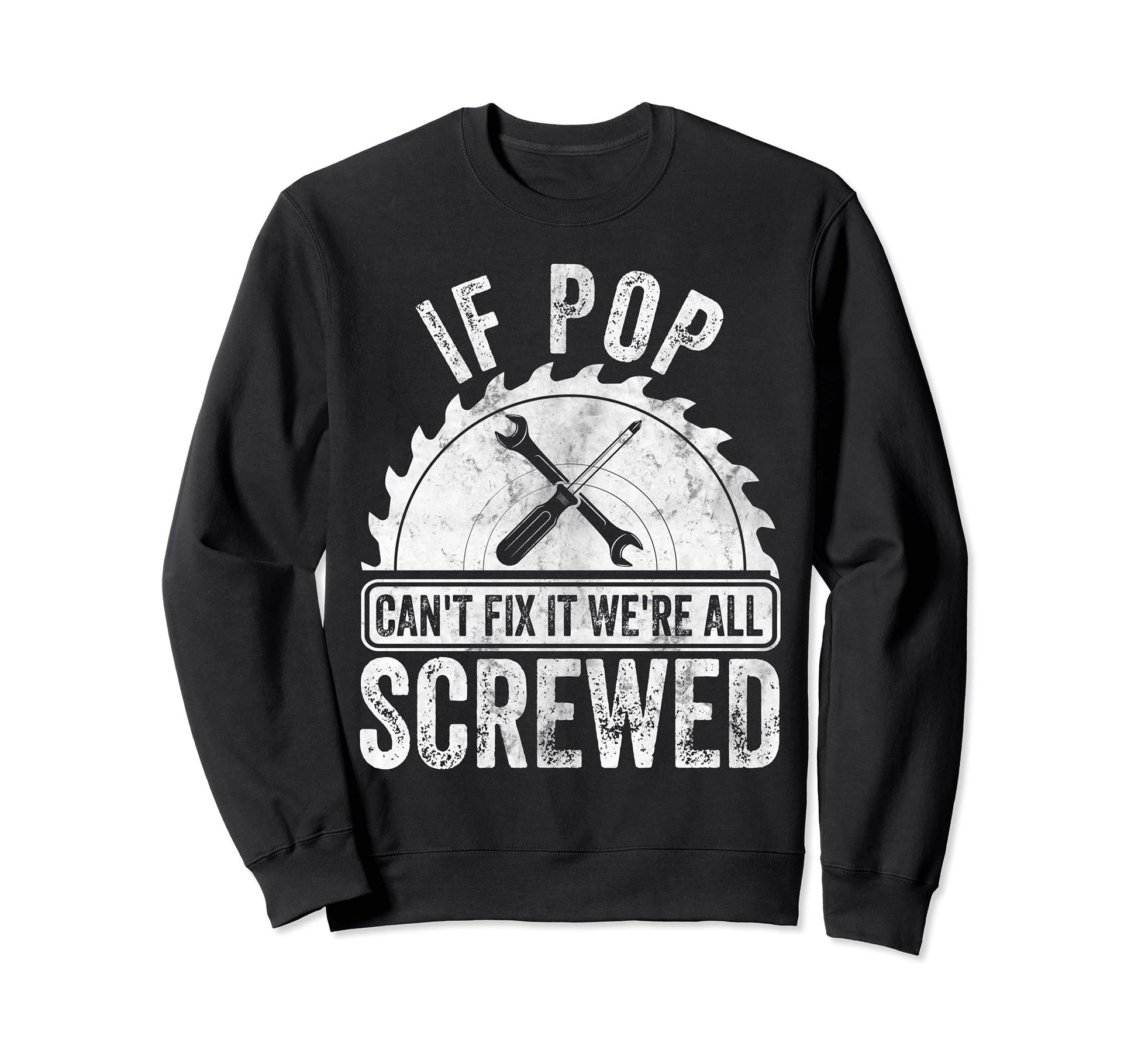If Pop Cant Fix It Were All Sweatshirt - Streetwear Style Men Women - T-Shirt, Sweatshirt, Hoodie